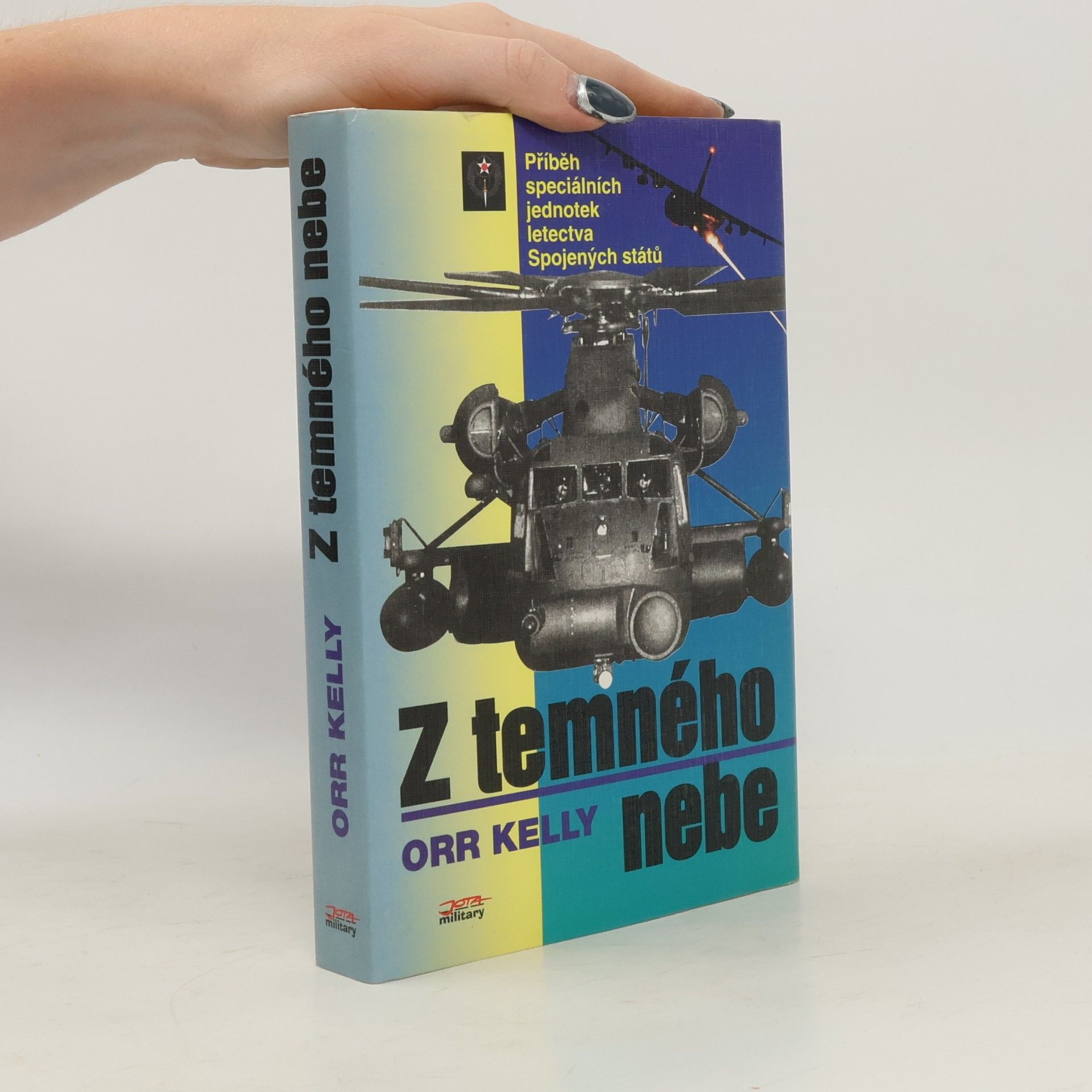 Orr Kelly Z temného nebe: Příběh speciálních jednotek letectva Spojených států