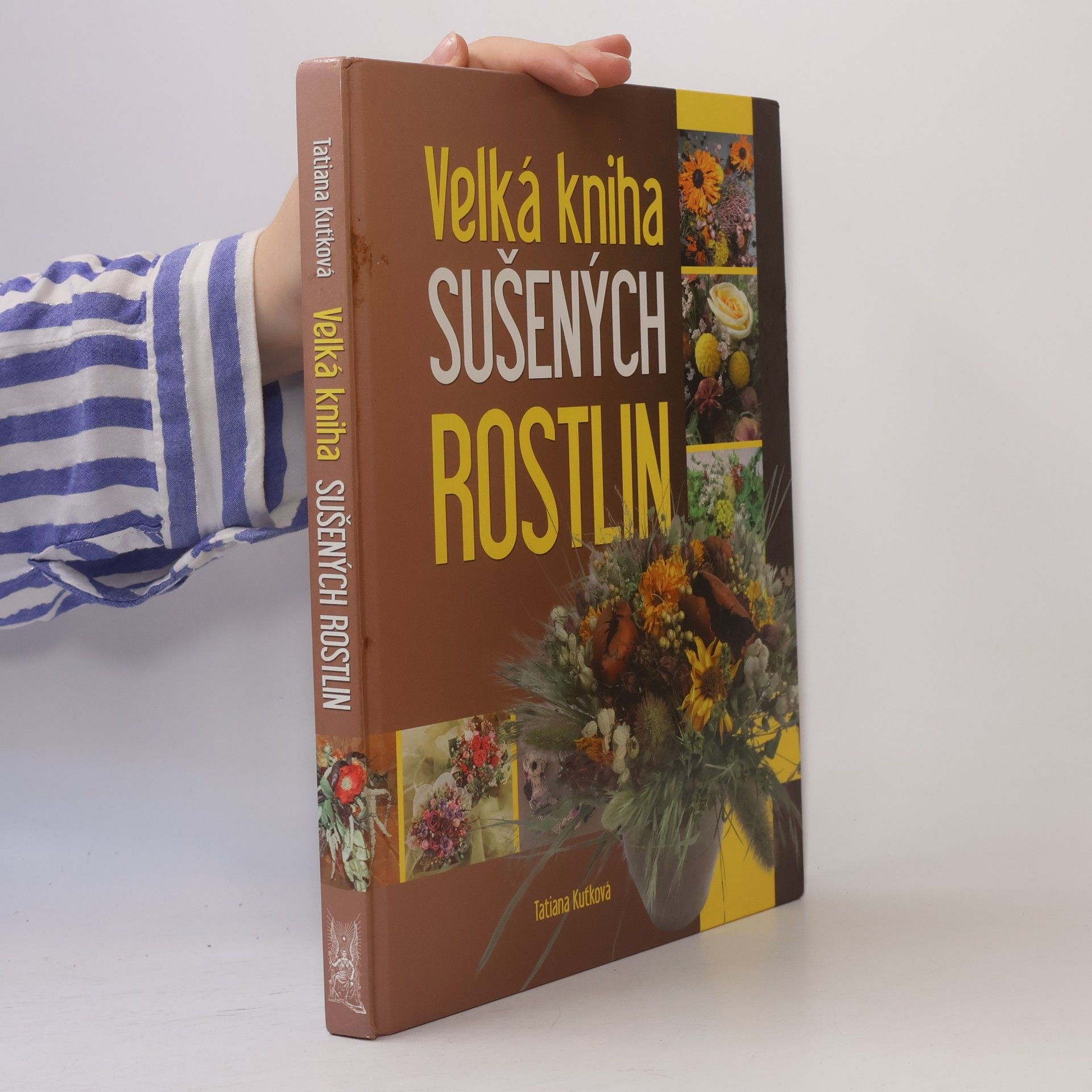 Tatiana Kuťková Velká kniha sušených rostlin