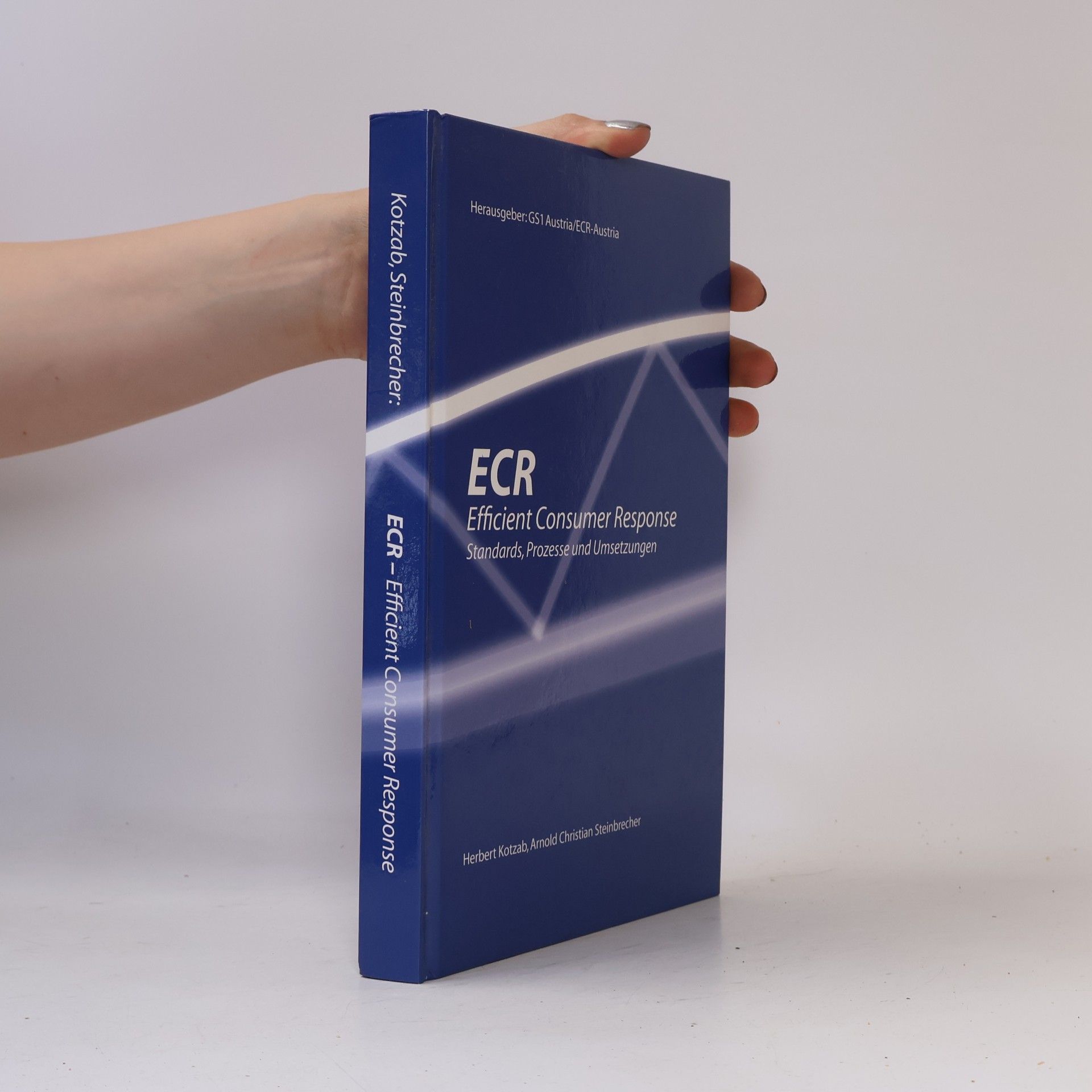 Arnold Christian Steinbrecher Efficient Consumer Response. Standards, Prozesse und Umsetzungen