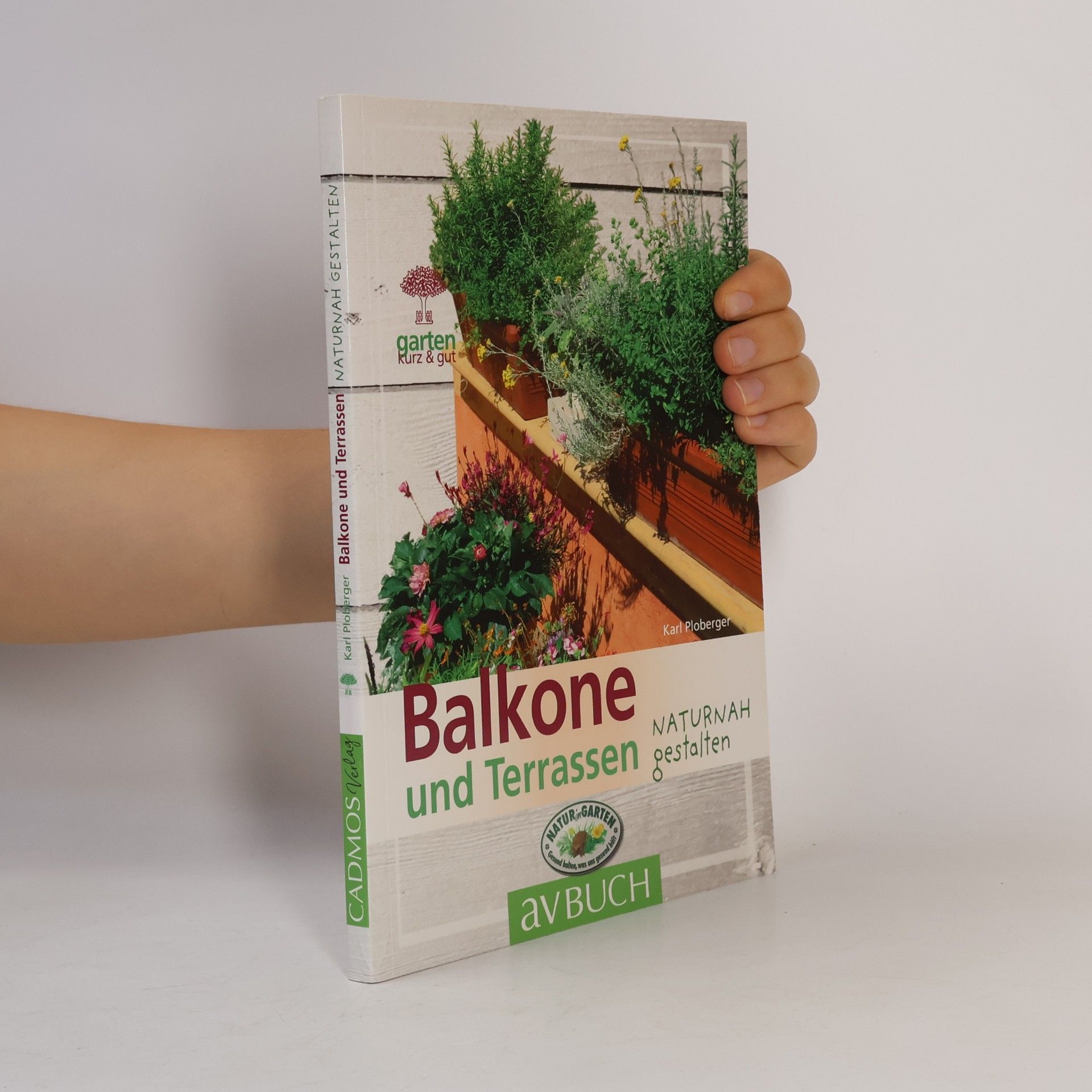 Karl Ploberger Balkone und Terrassen für intelligente Faule naturnah gestalten
