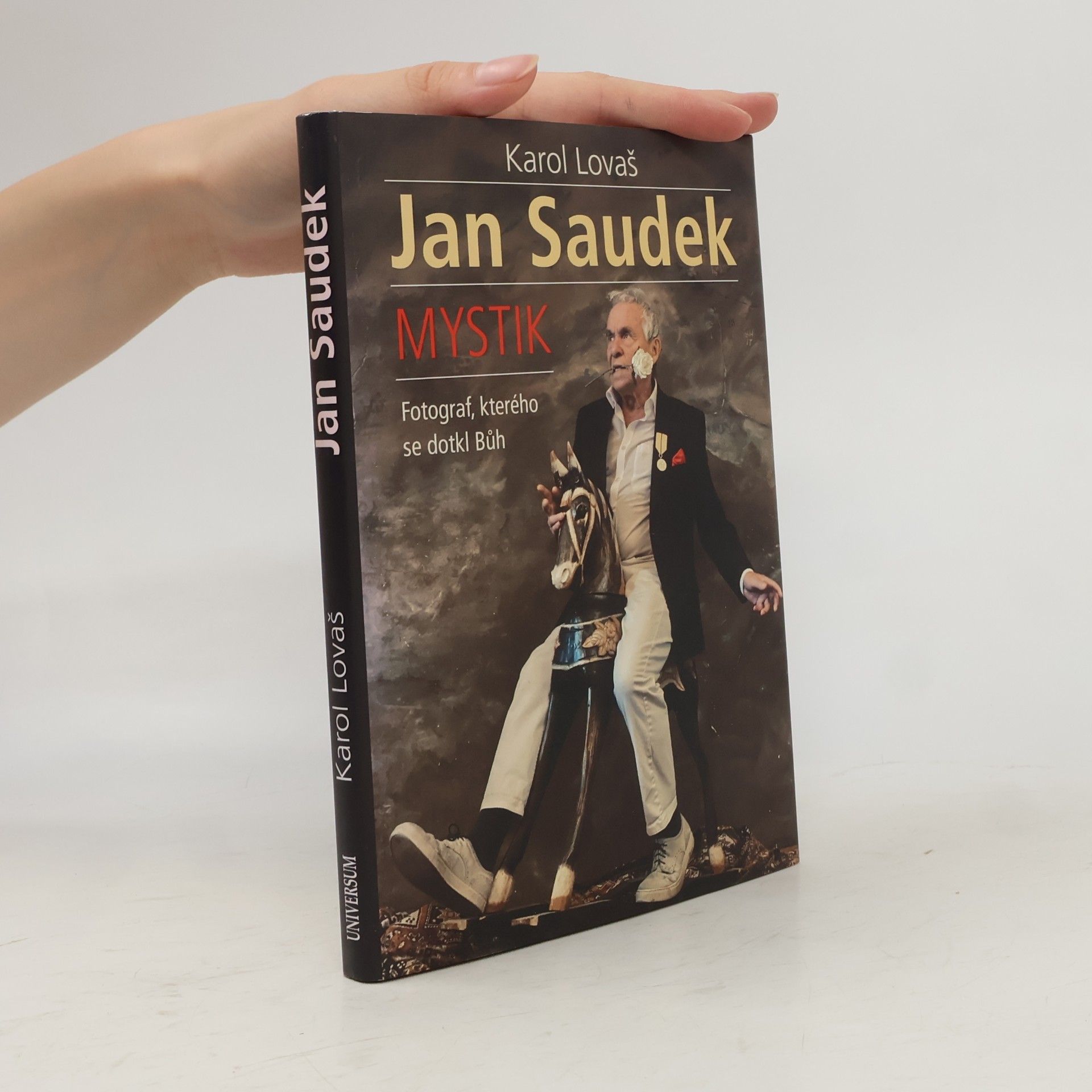 Karol Lovaš Jan Saudek: Mystik: Fotograf, kterého se dotkl Bůh