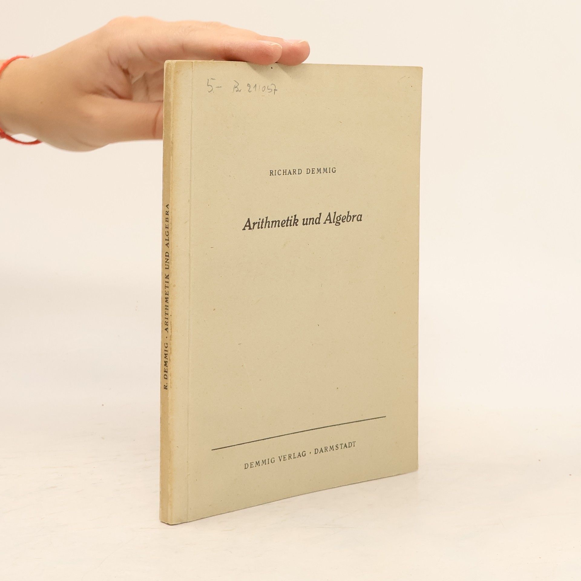 Richard Demmig Arithmetik und Algebra