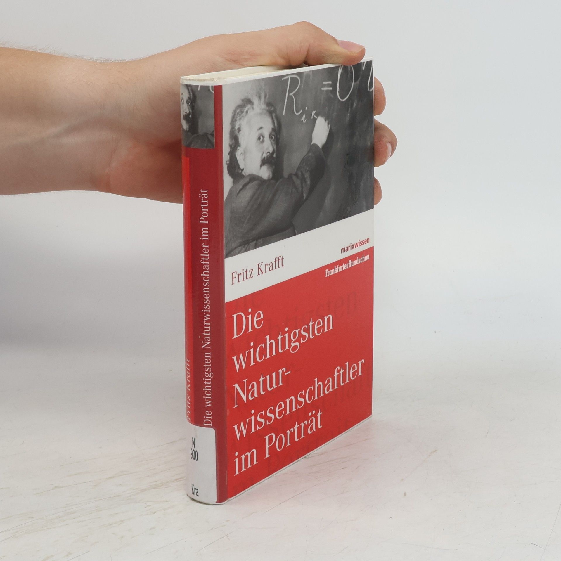 Fritz Krafft Die wichtigsten Naturwissenschaftler im Porträt