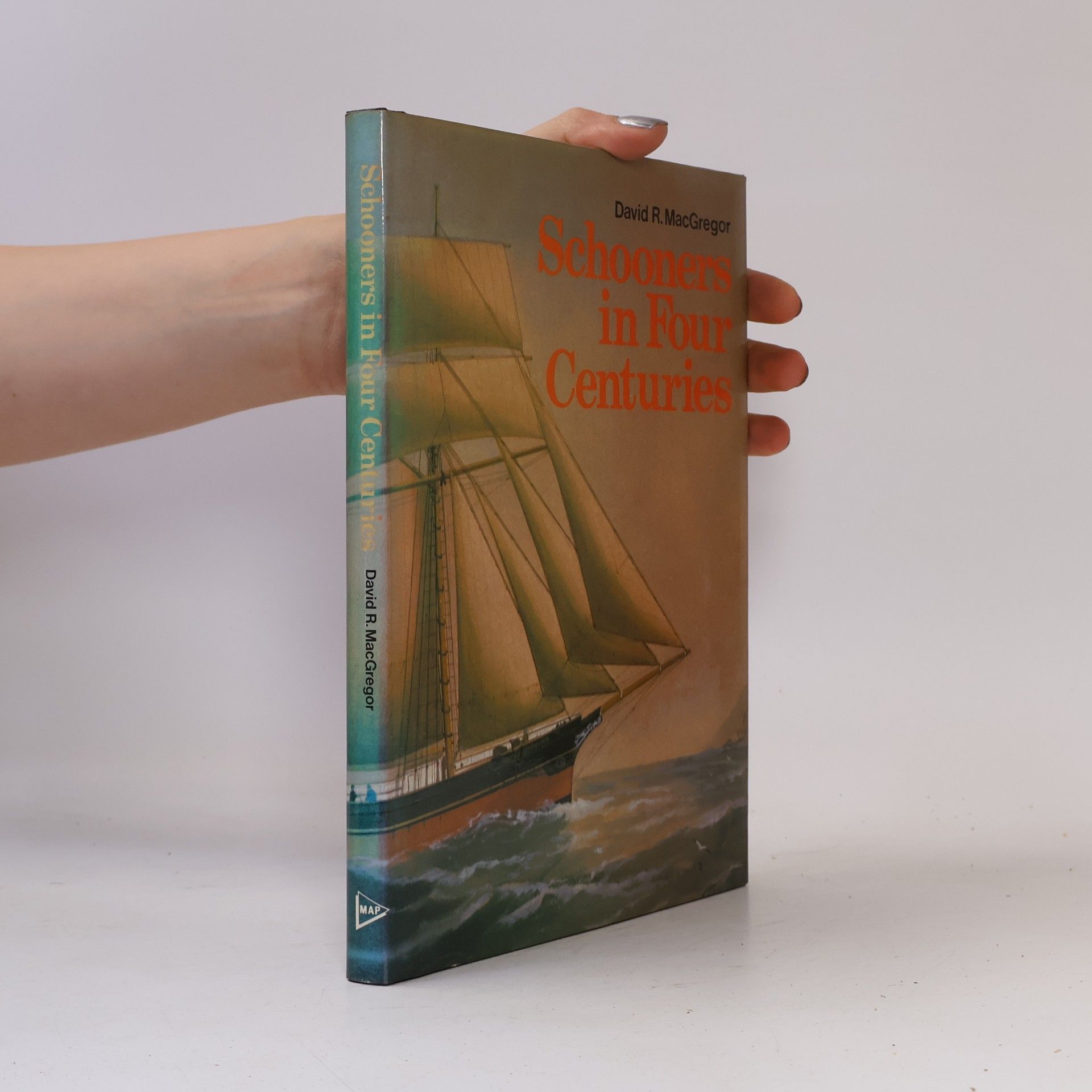 David R. MacGregor Schooners in Four Centuries