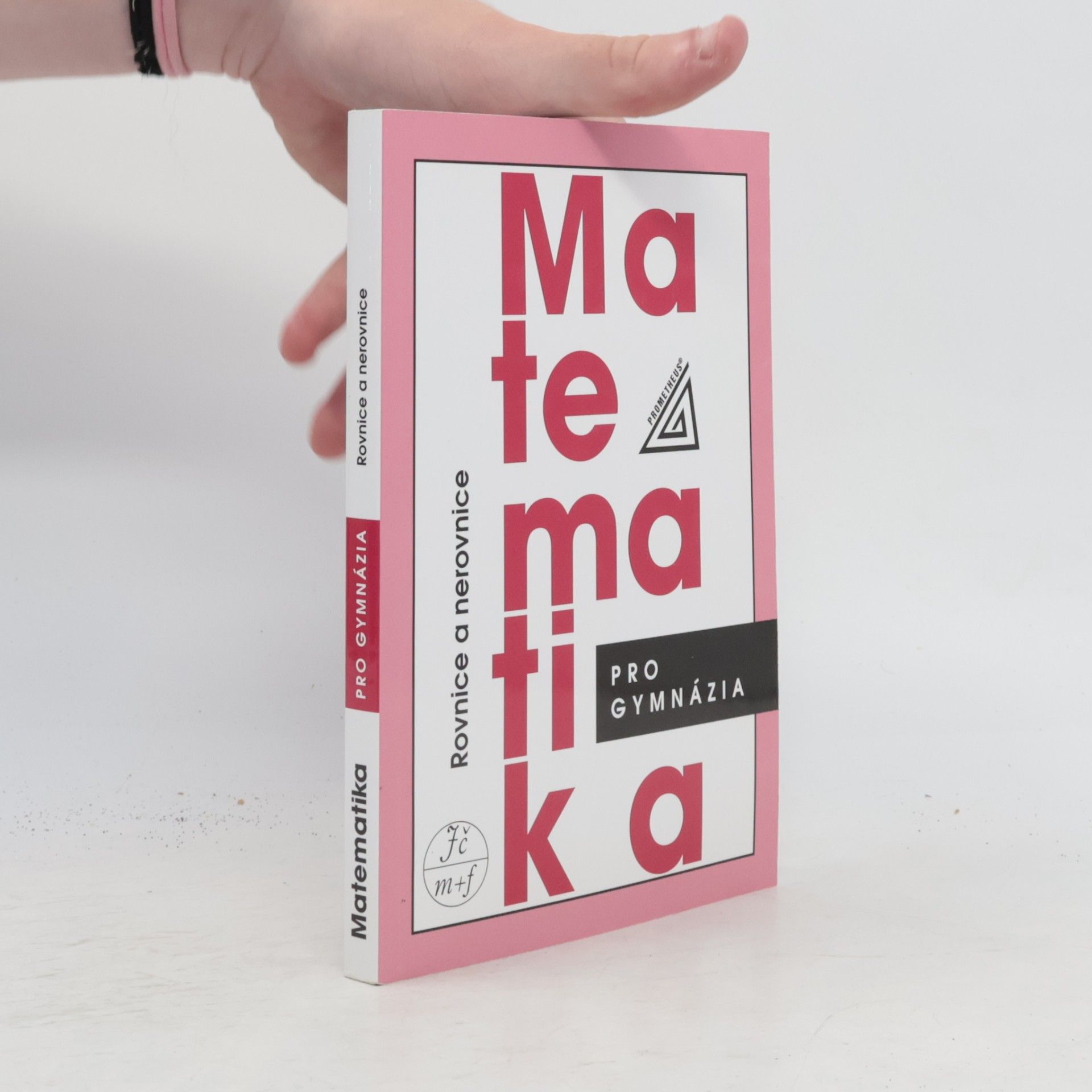 Leo Boček Matematika pro gymnázia. Rovnice a nerovnice