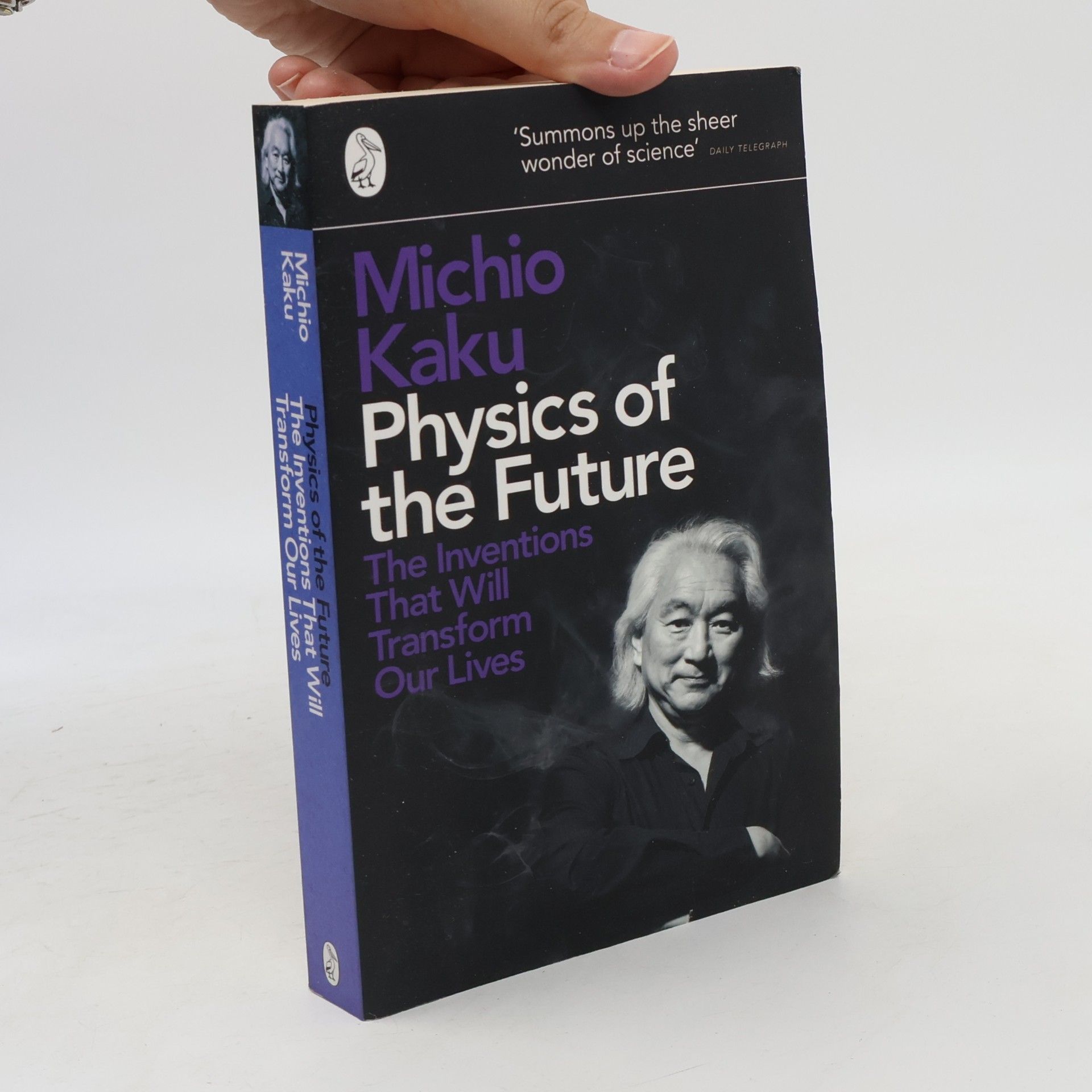 Michio Kaku Physics of the future : the inventions that will transform our lives