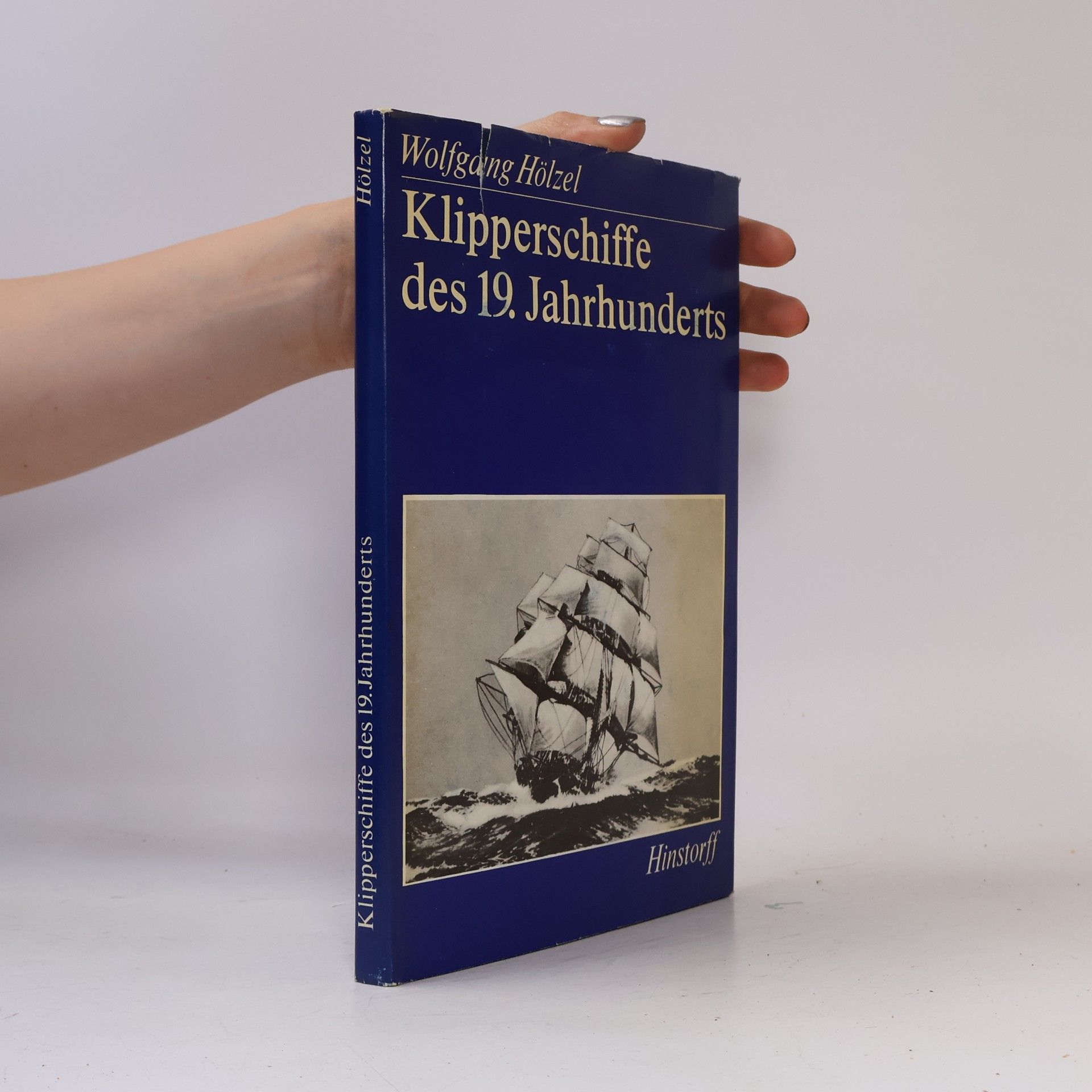Wolfgang Hölzel Klipperschiffe des 19. Jahrhunderts