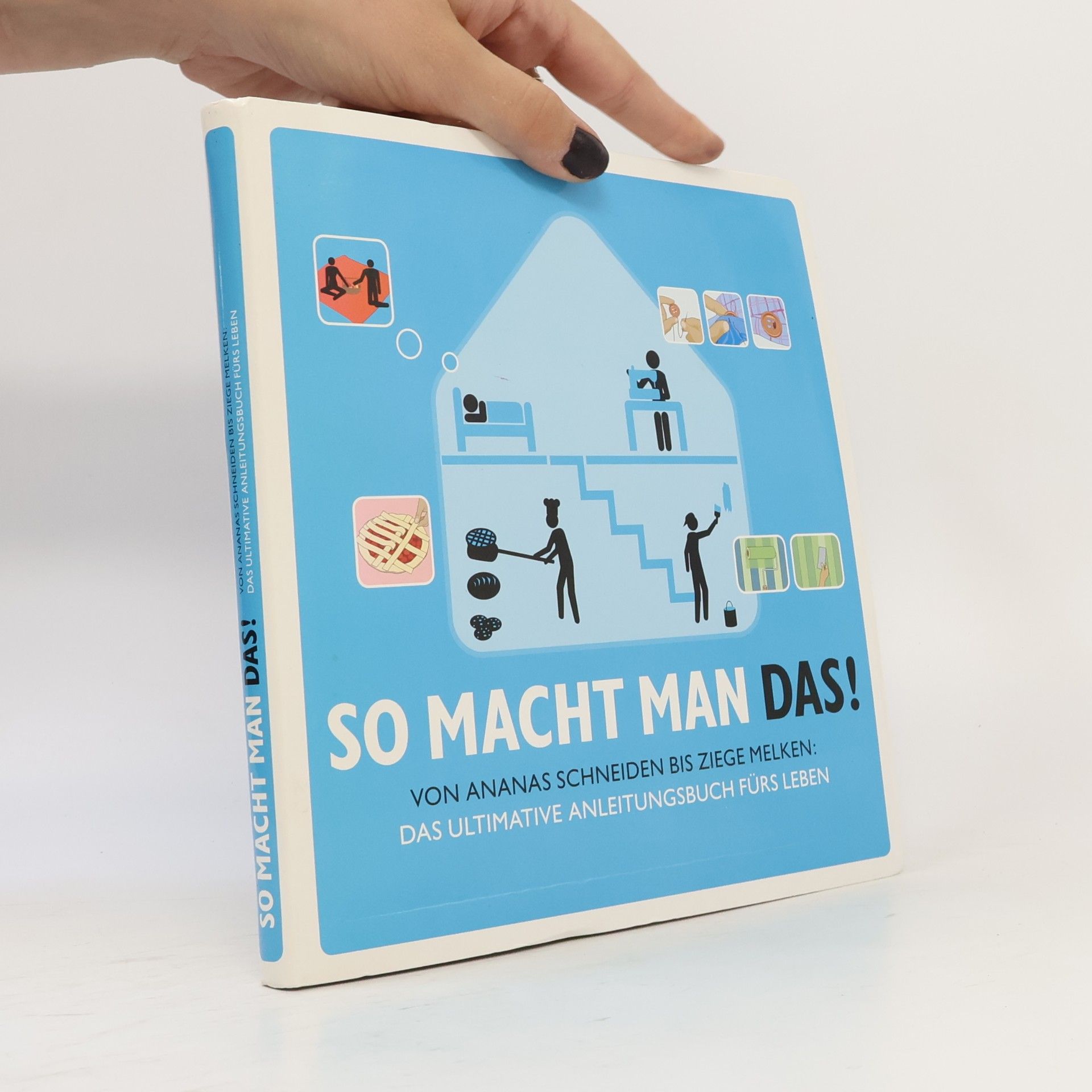 Kolektiv autorů So macht man das! Von Ananas schneiden bis Ziege melken