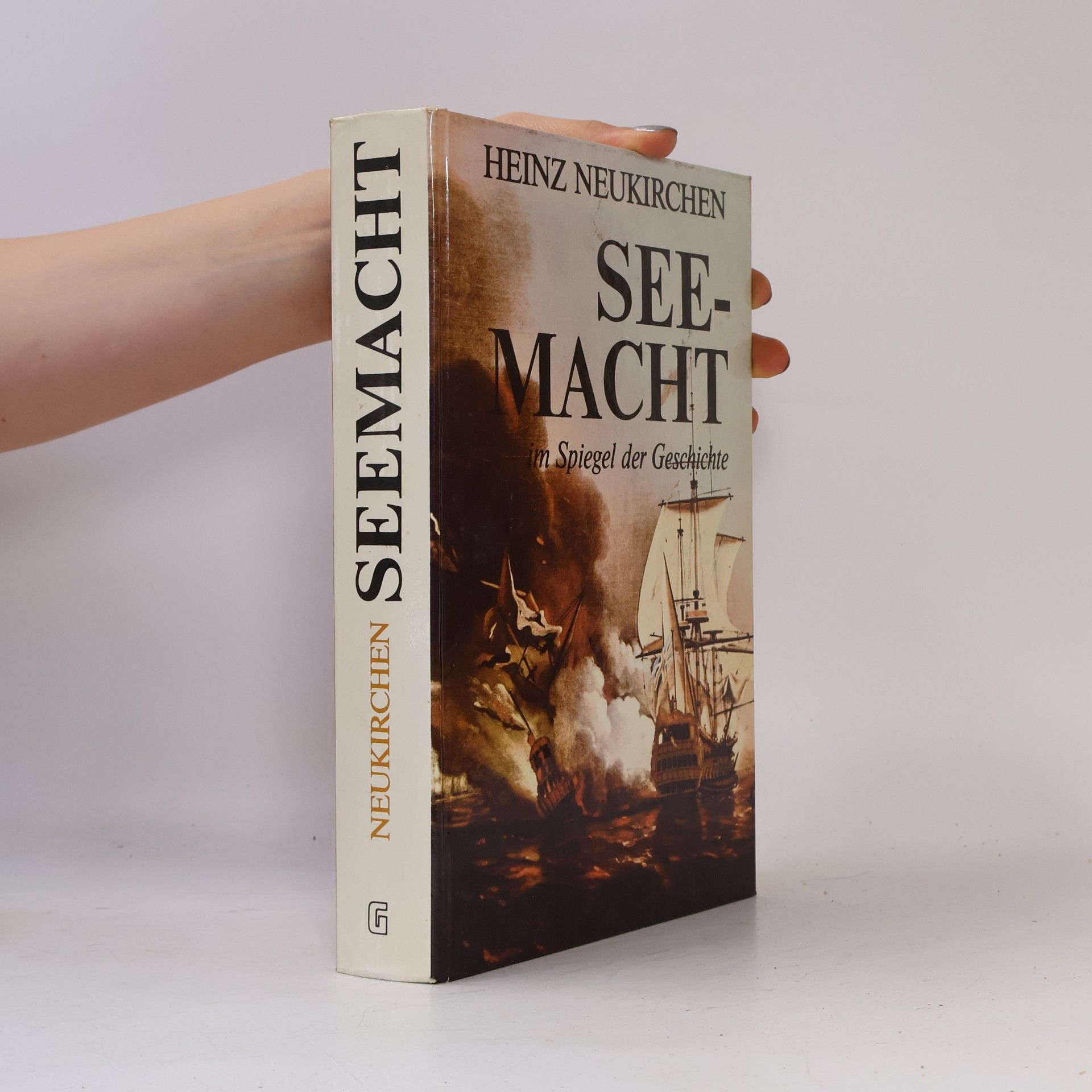 Heinz Neukirchen Seemacht im Spiegel der Geschichte