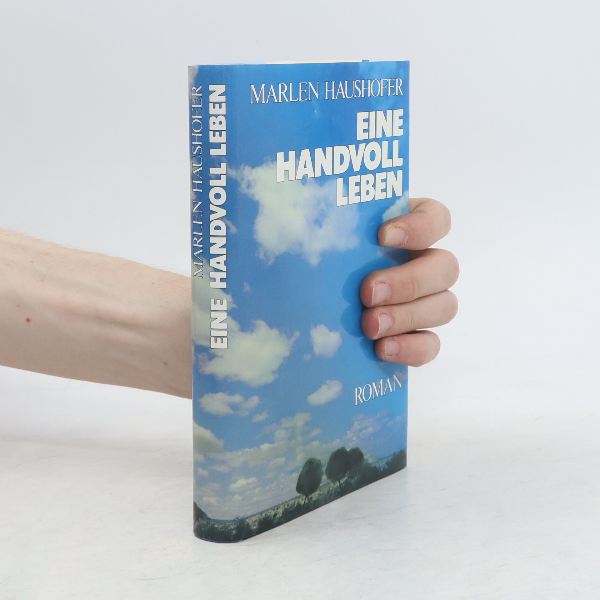 Marlen Haushofer Eine Handvoll Leben