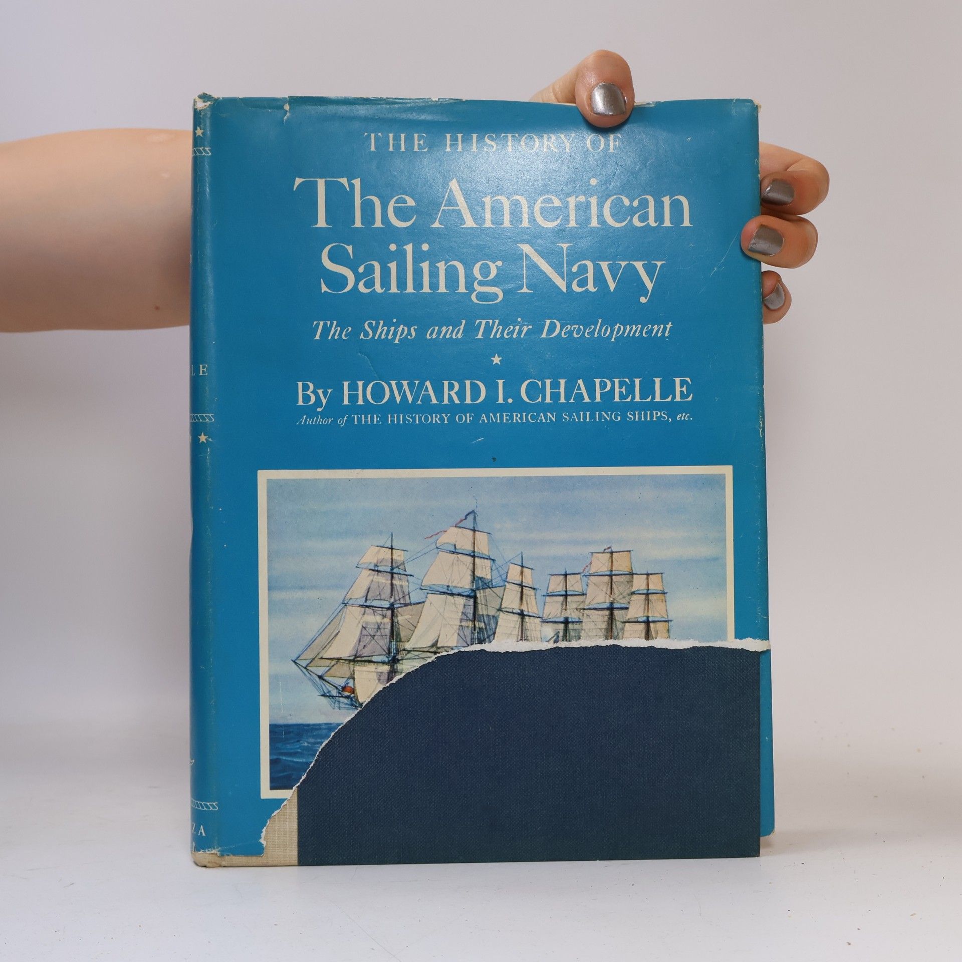 Howard I. Chapelle The History of the American Sailing Navy: The Ships and Their Developmen