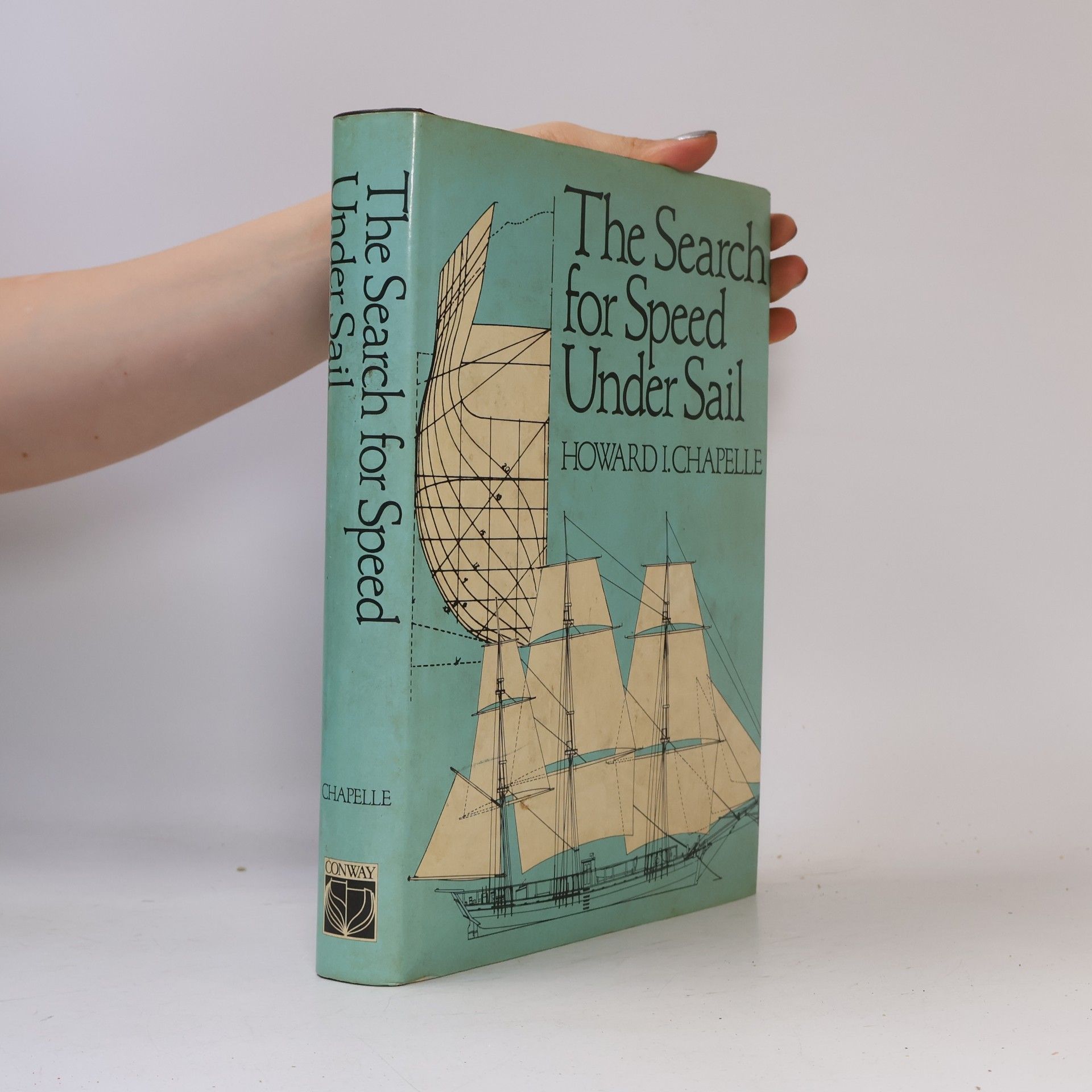 Howard I. Chapelle The Search for Speed Under Sail, 1700-1855