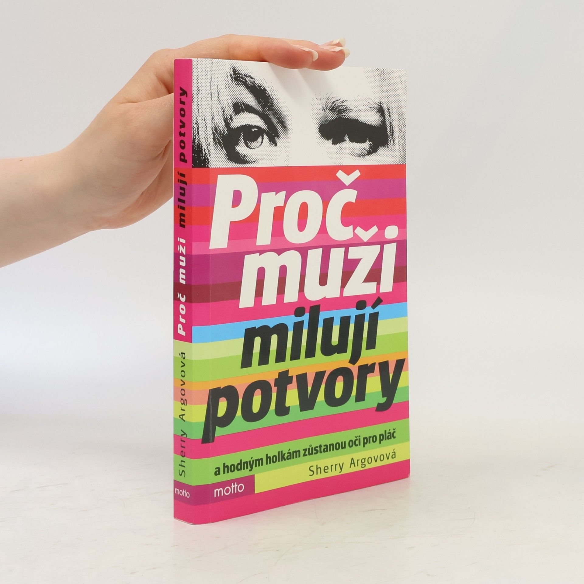 Sherry Argov Proč muži milují potvory a hodným holkám zůstanou oči pro pláč