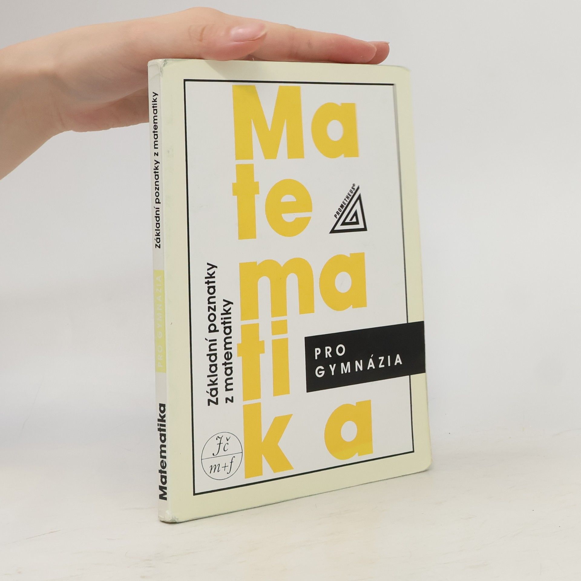 Ivan Bušek Matematika pro gymnázia : základní poznatky z matematiky