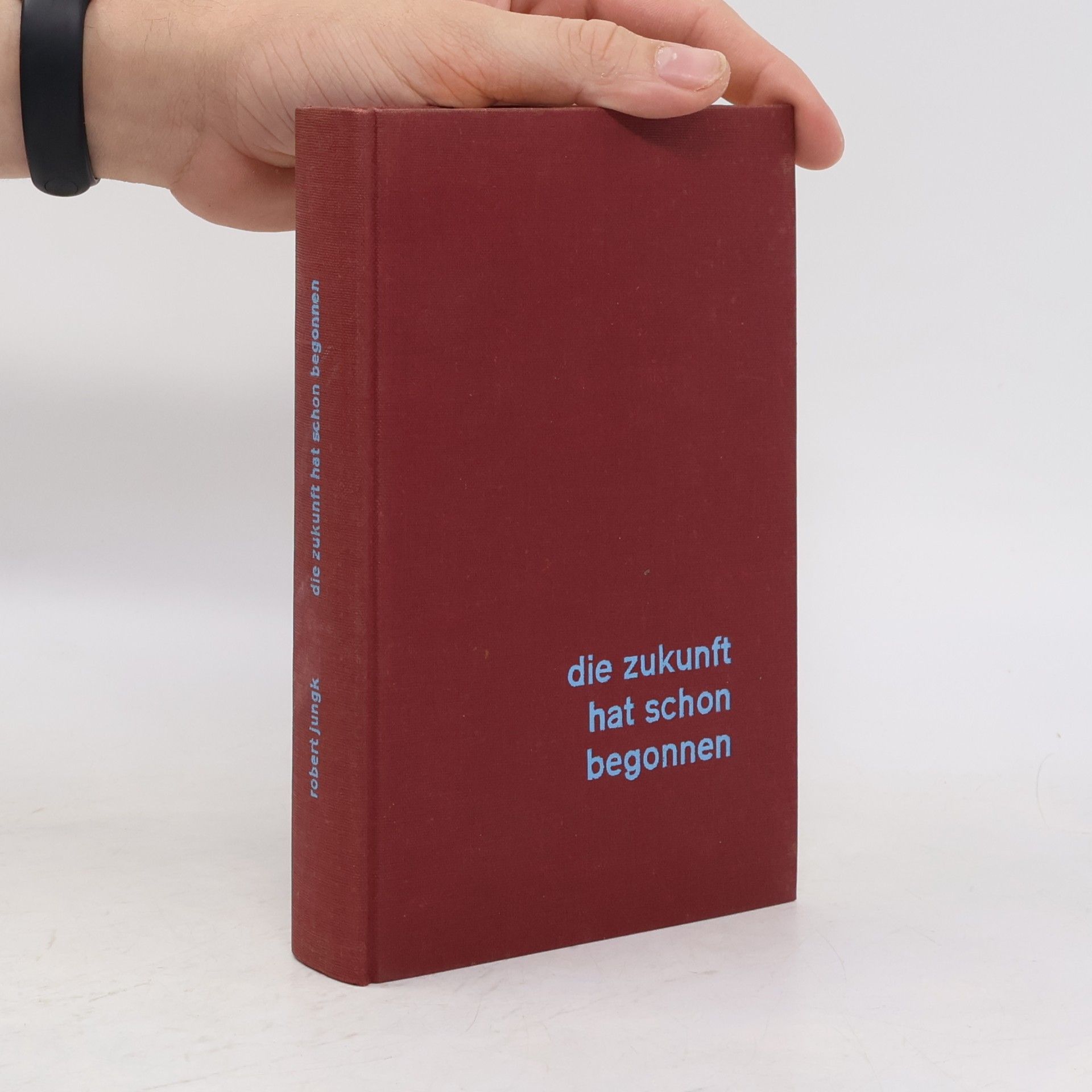 Robert Jungk Die Zukunft hat schon begonnen