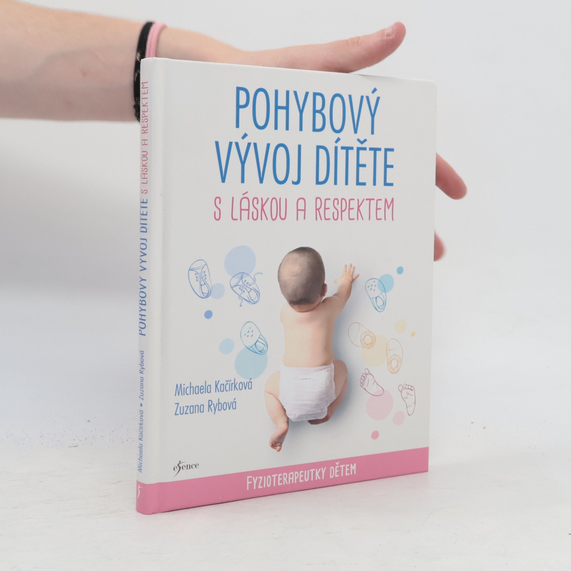 Zuzana Rybová Pohybový vývoj dítěte s láskou a respektem : fyzioterapeutky dětem