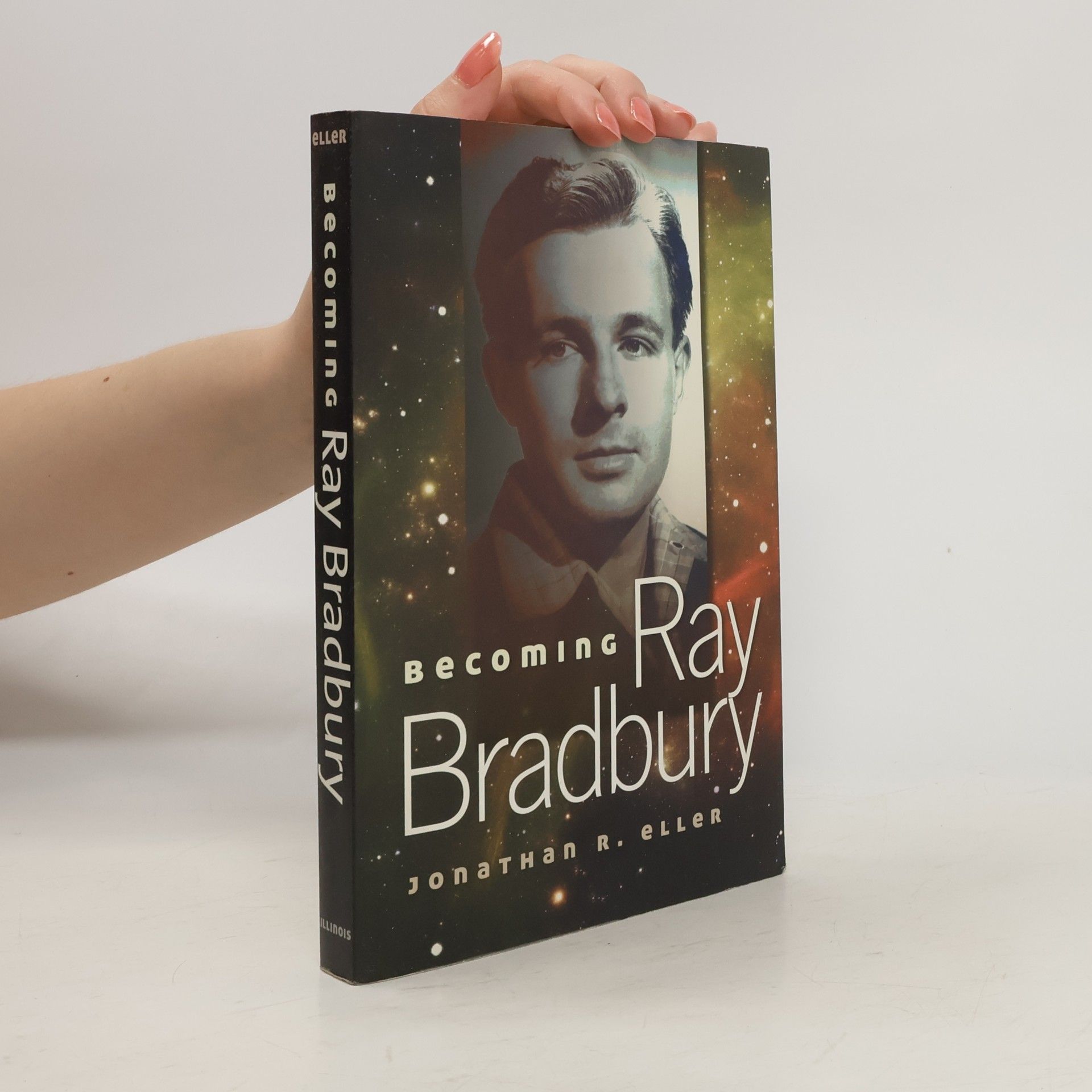 Jonathan R. Eller Becoming Ray Bradbury