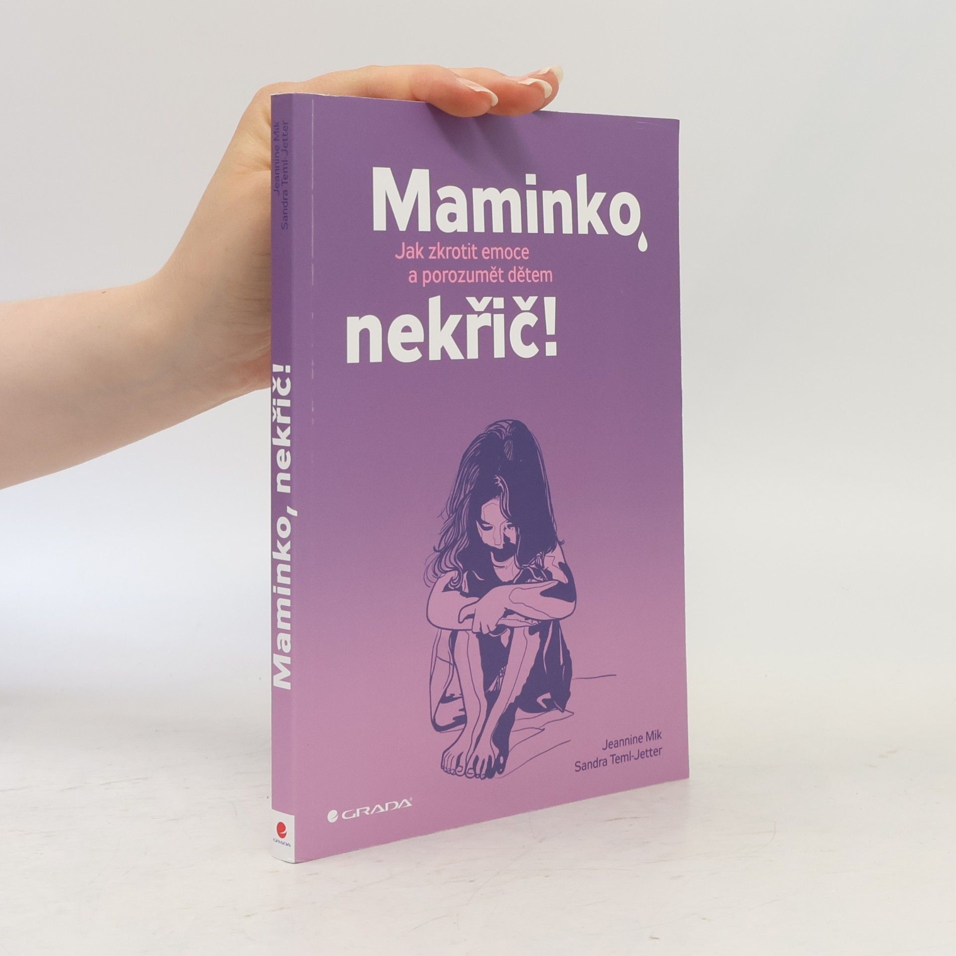 Jeannine Mik Maminko, nekřič! : jak zkrotit emoce a porozumět dětem
