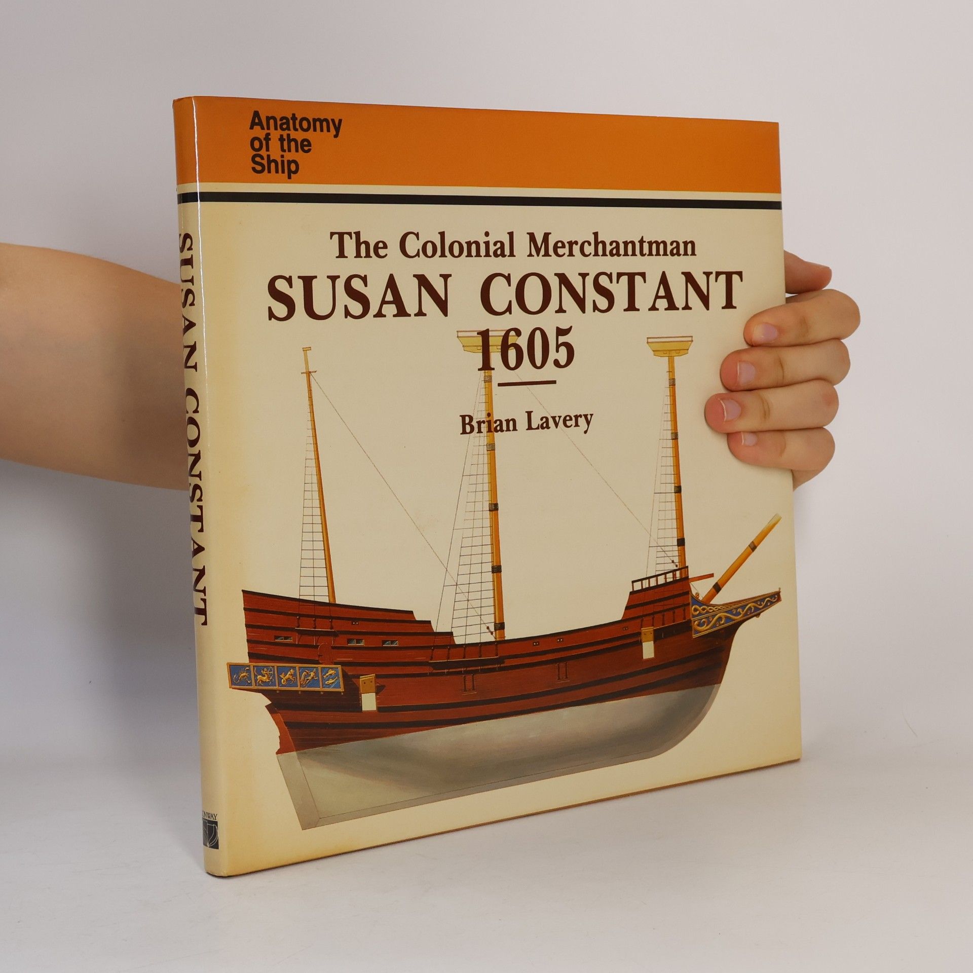 Anatomy of the Ship: The Colonial Merchantman Susan Constant, 1605