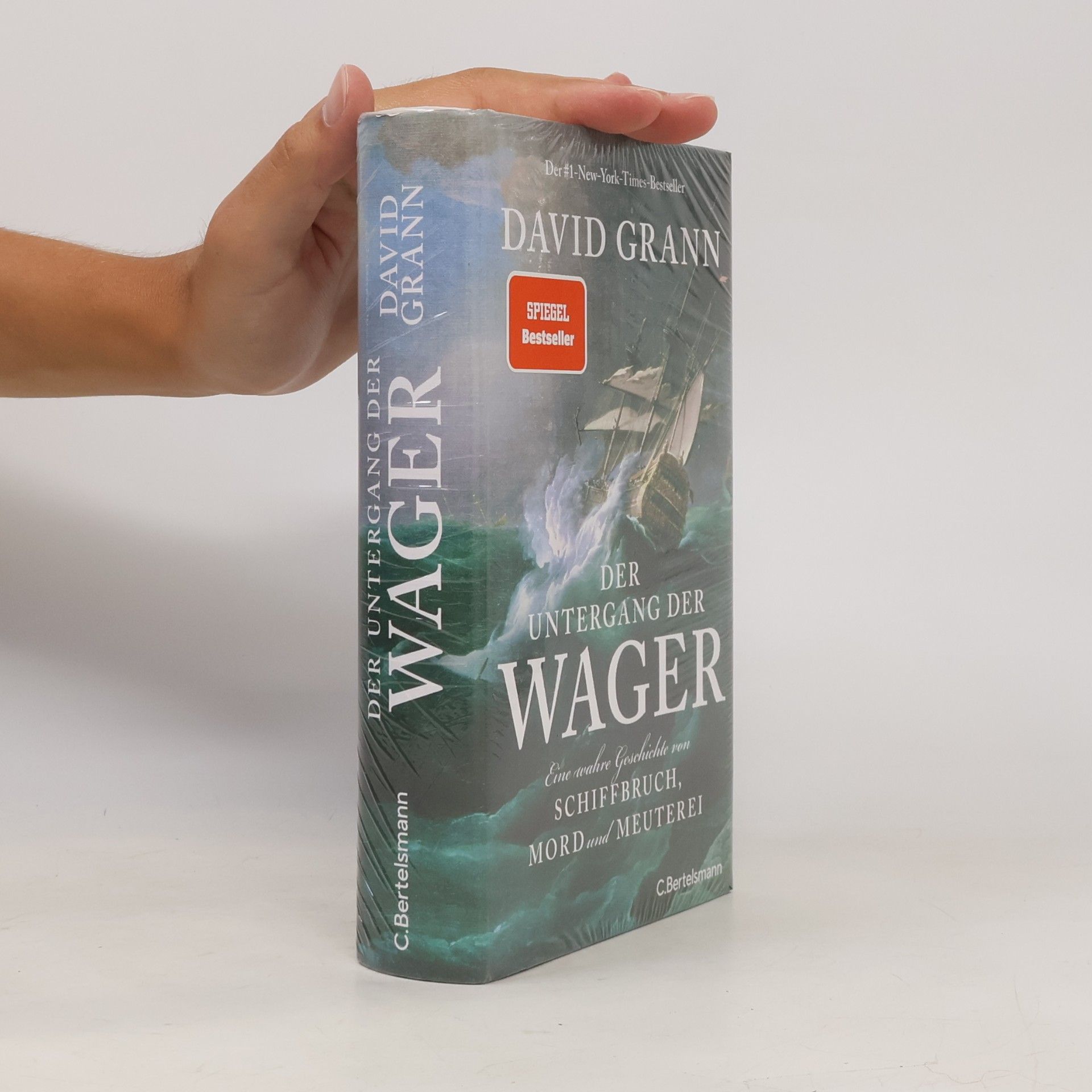 David Grann Der Untergang der "Wager". Eine wahre Geschichte von Schiffbruch, Mord und Meuterei - Der #1-New-York-Times-Bestseller