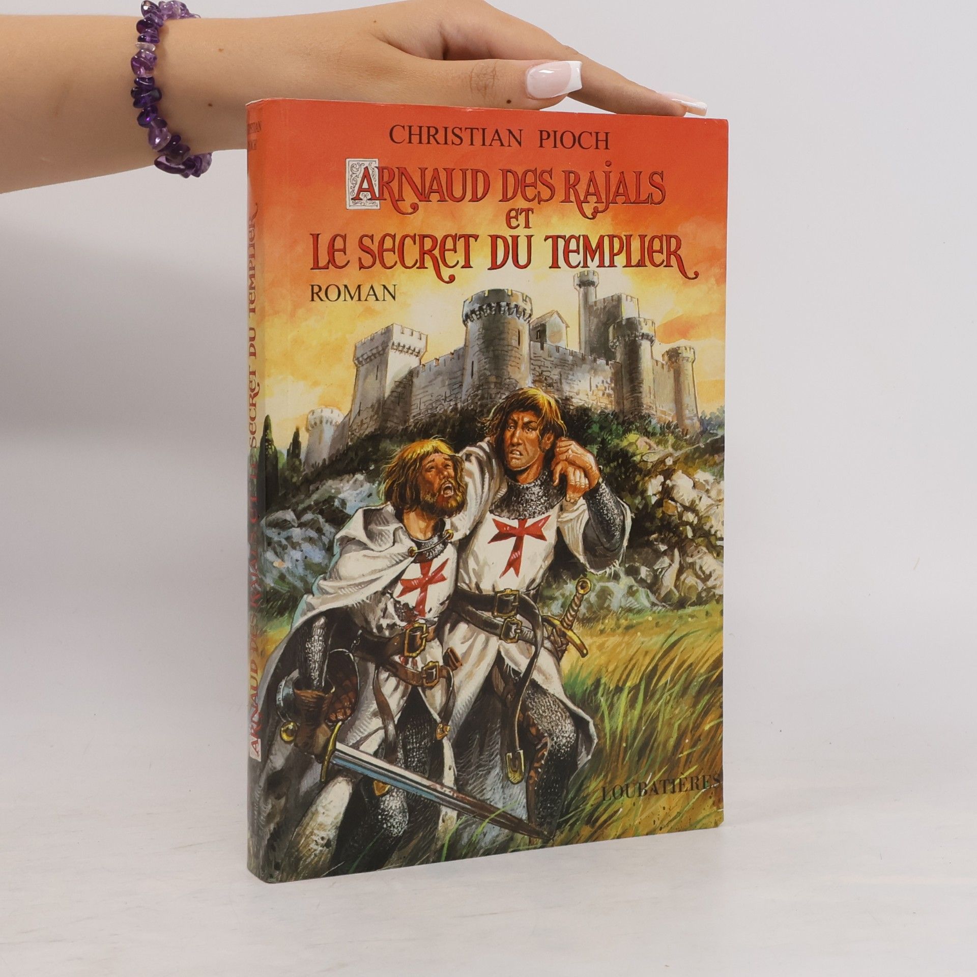 Christian Pioch Arnaud des Rajals et le secret du Templier