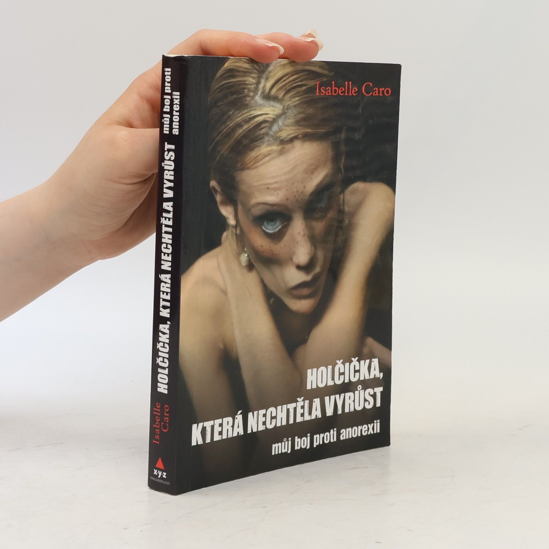 Isabelle Caro Holčička, která nechtěla vyrůst: Můj boj proti anorexii