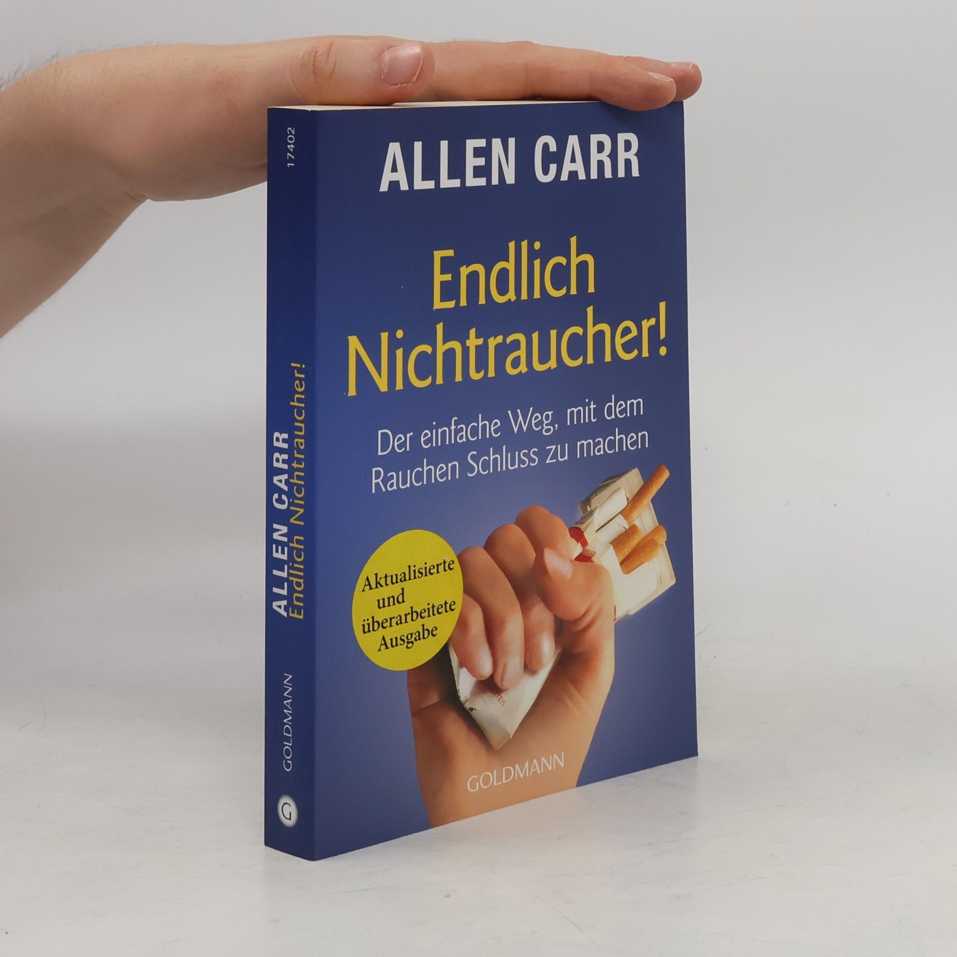 Allen Carr Endlich Nichtraucher! : der einfache Weg, mit dem Rauchen Schluss zu machen