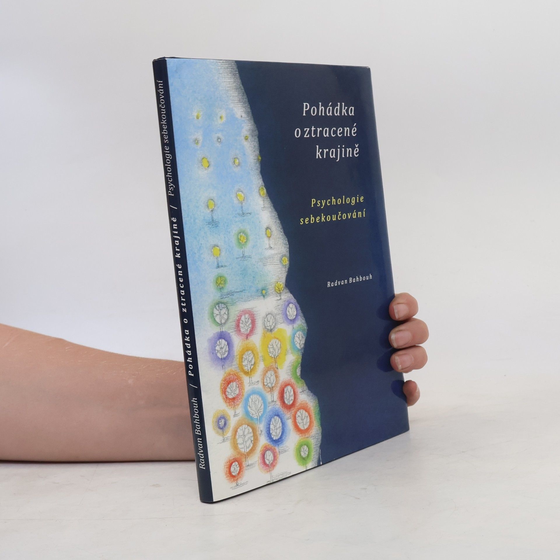 Radvan Bahbouh Pohádka o ztracené krajině: Psychologie sebekoučování