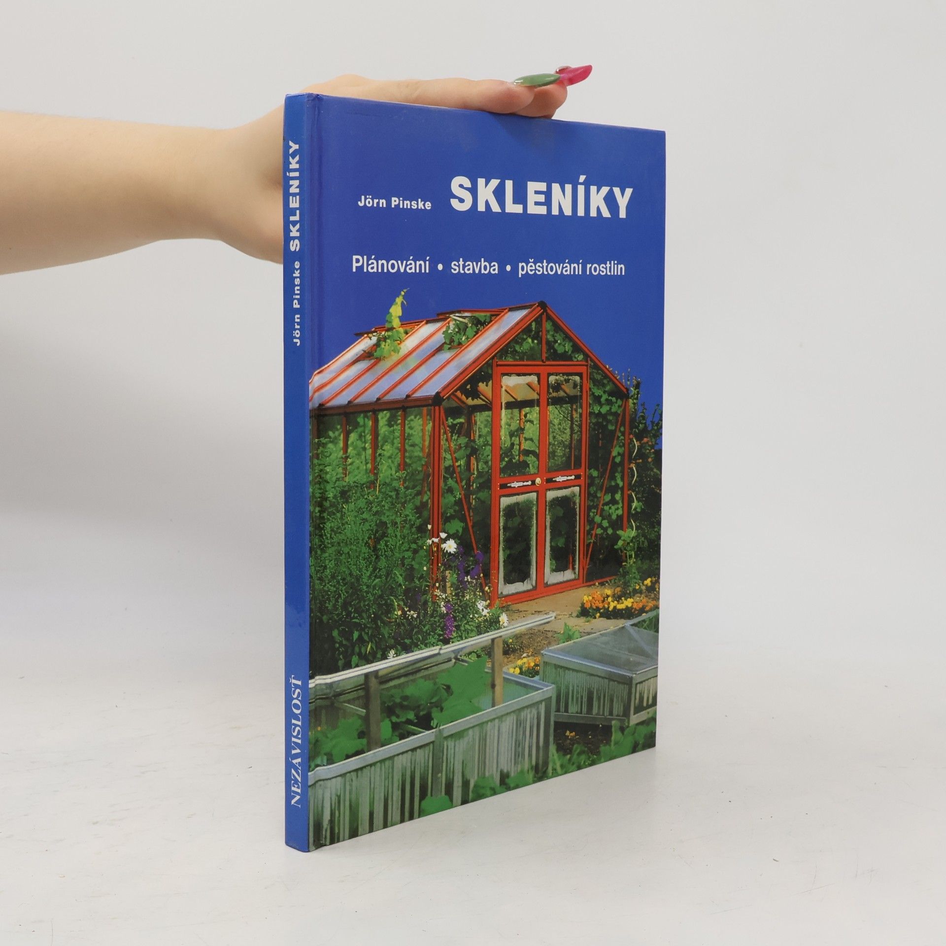 Skleníky: plánování, stavba, pěstování rostlin