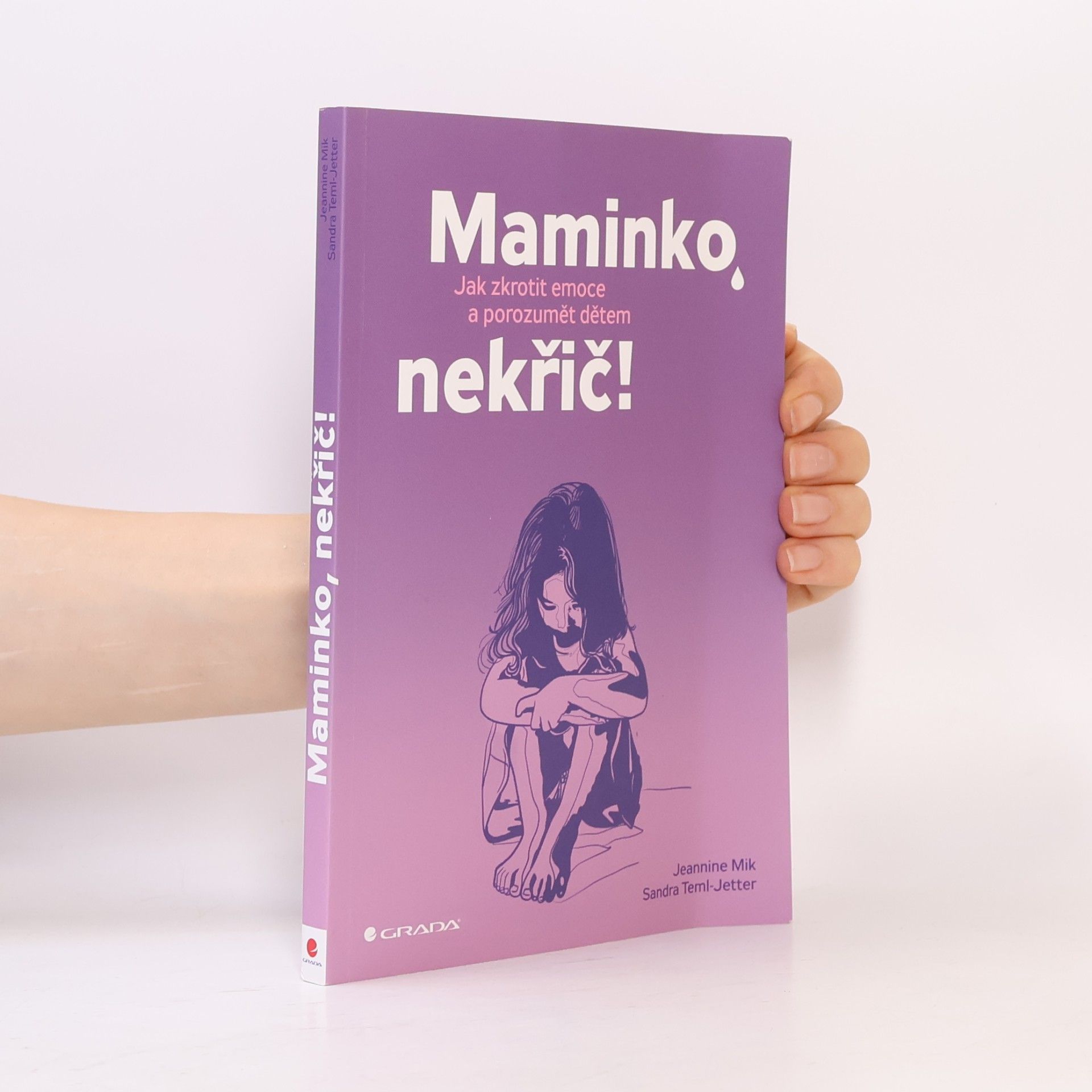 Jeannine Mik Maminko, nekřič! : jak zkrotit emoce a porozumět dětem