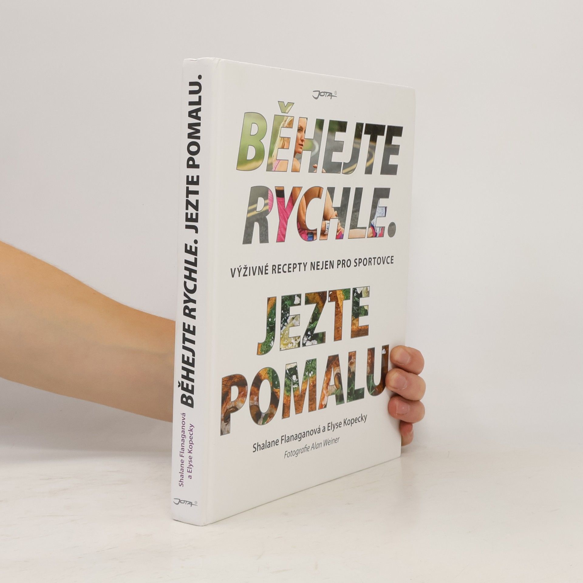 Shalane Flanagan Běhejte rychle, jezte pomalu : výživné recepty nejen pro sportovce