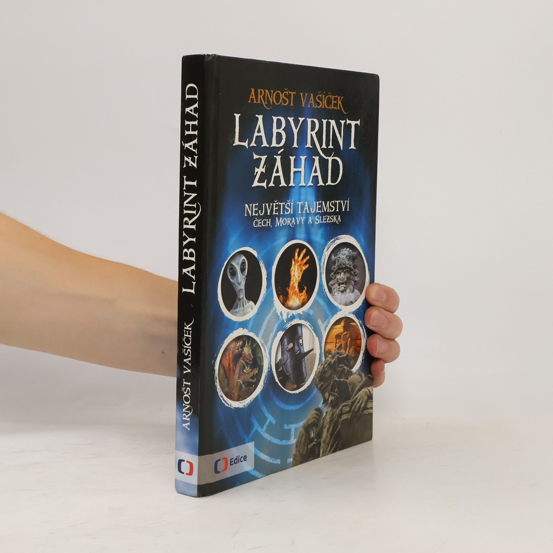 Arnošt Vašíček Labyrint záhad: Největší tajemství Čech, Moravy a Slezska