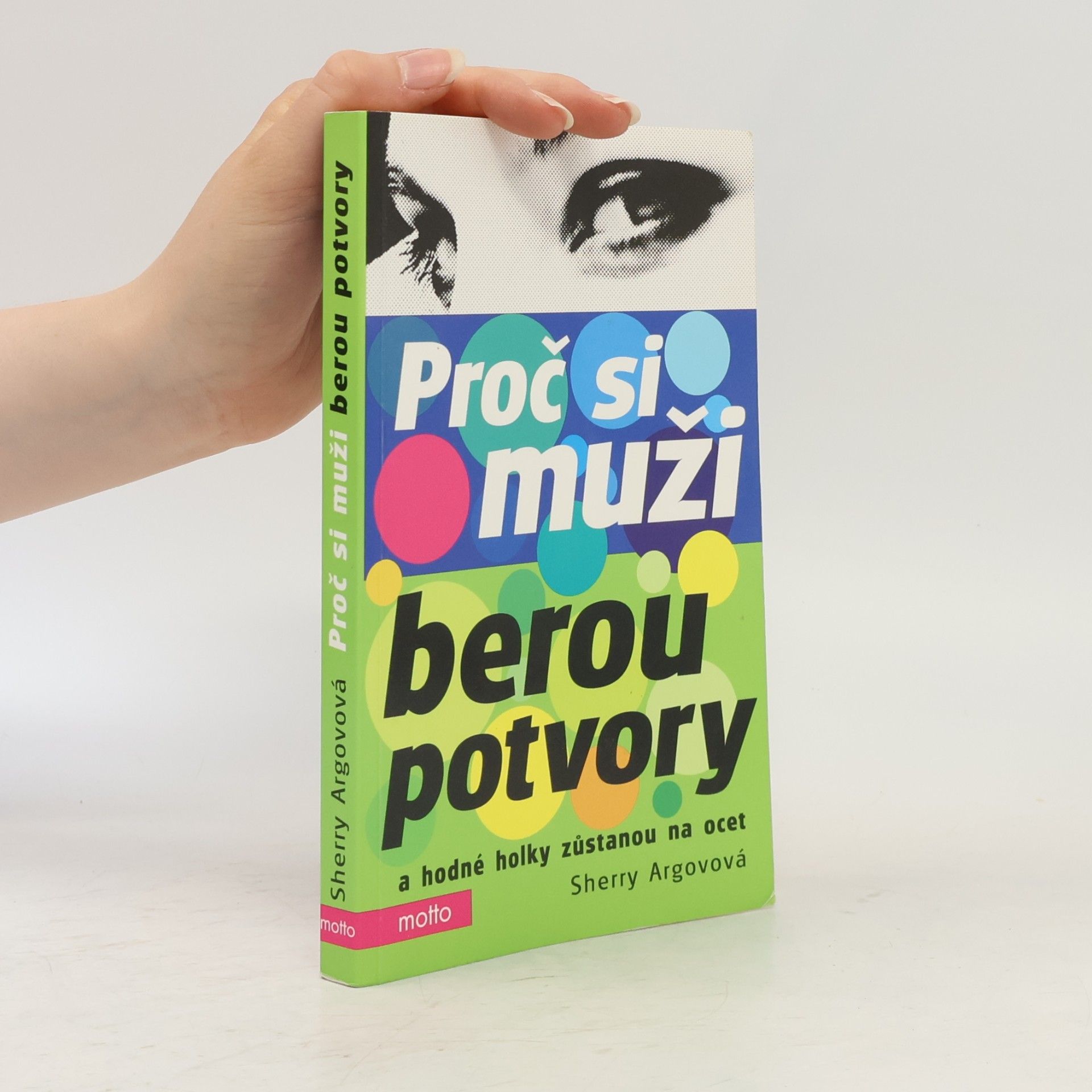 Sherry Argov Proč si muži berou potvory a hodné holky zůstanou na ocet