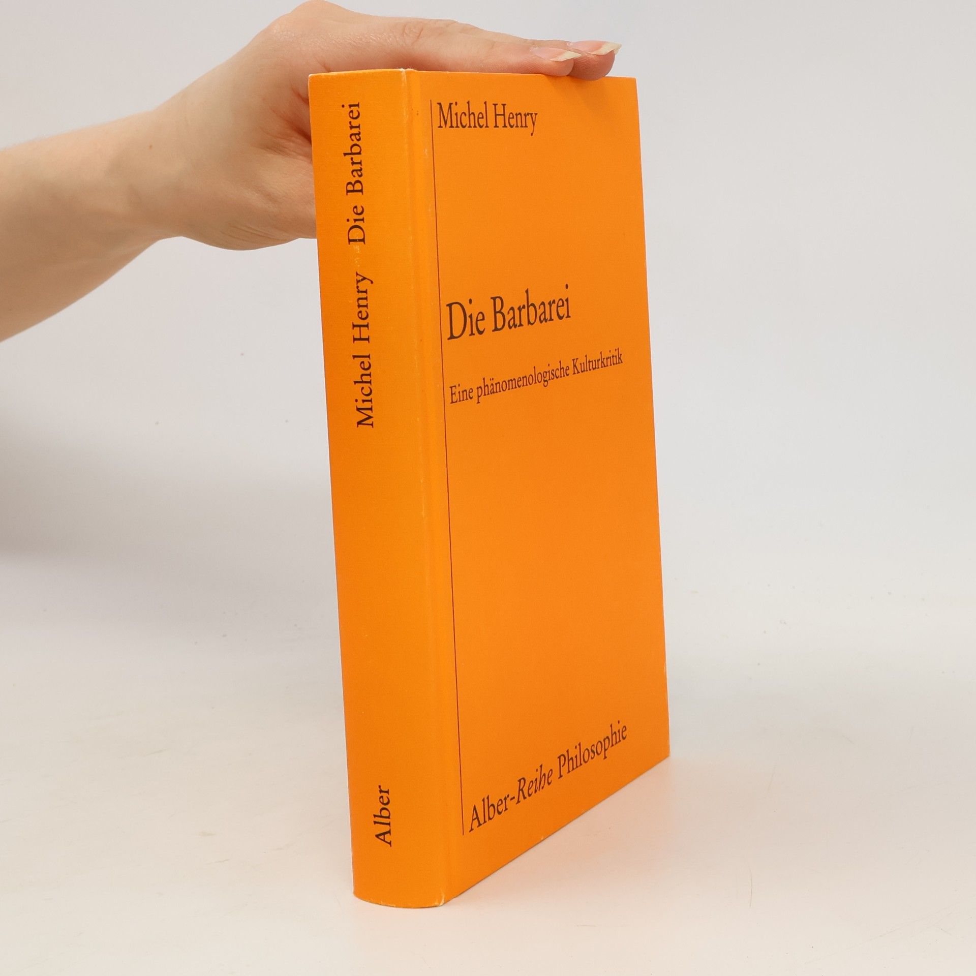Michel Henry Alber-Reihe Philosophie: Die Barbarei