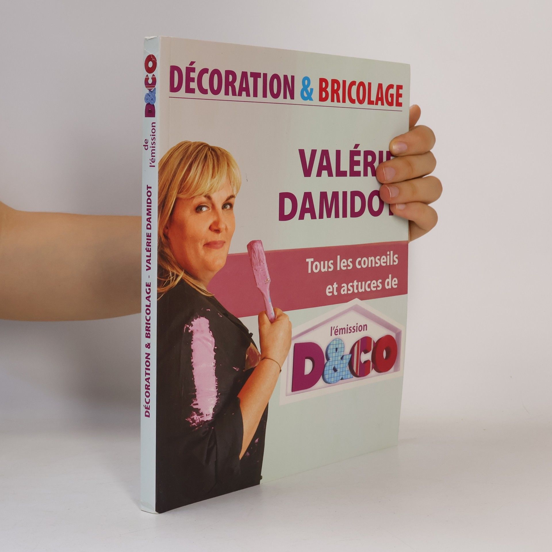 Valérie Damidot Décoration [&] bricolage : tous les conseils et astuces