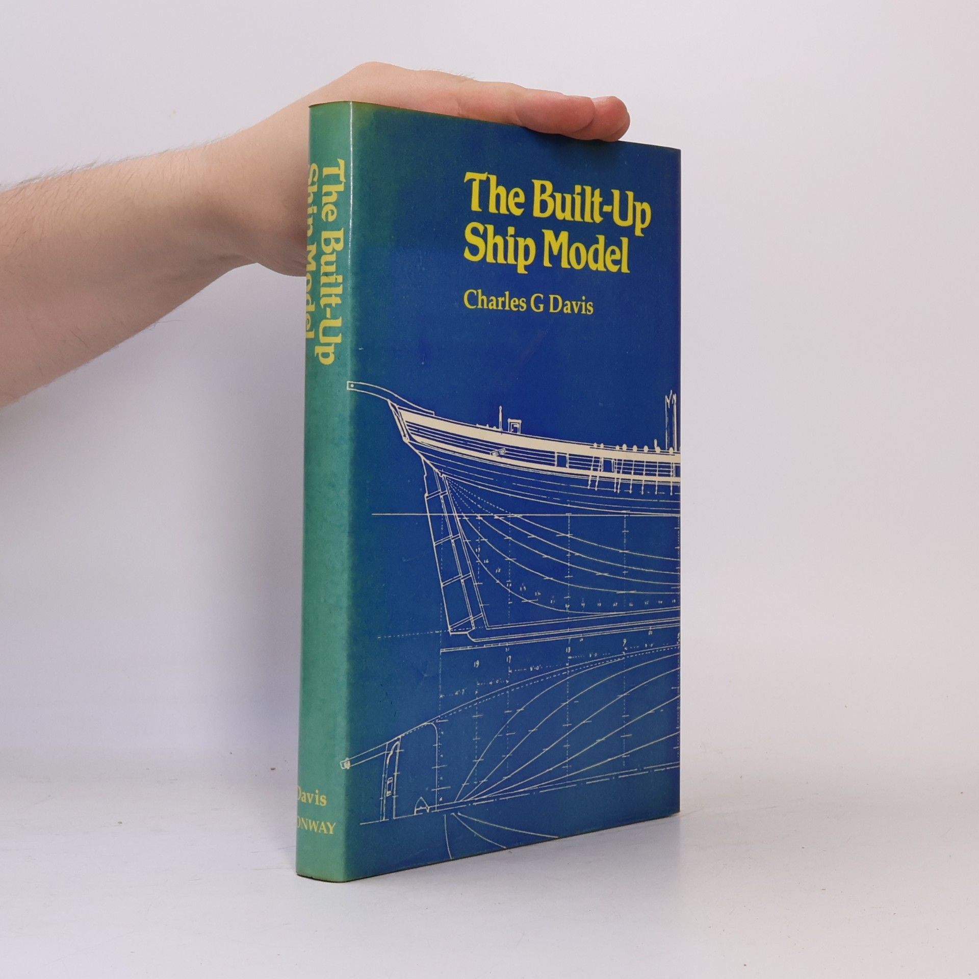 Charles Davis Conway's Ship Modelling: The Built-Up Ship Model