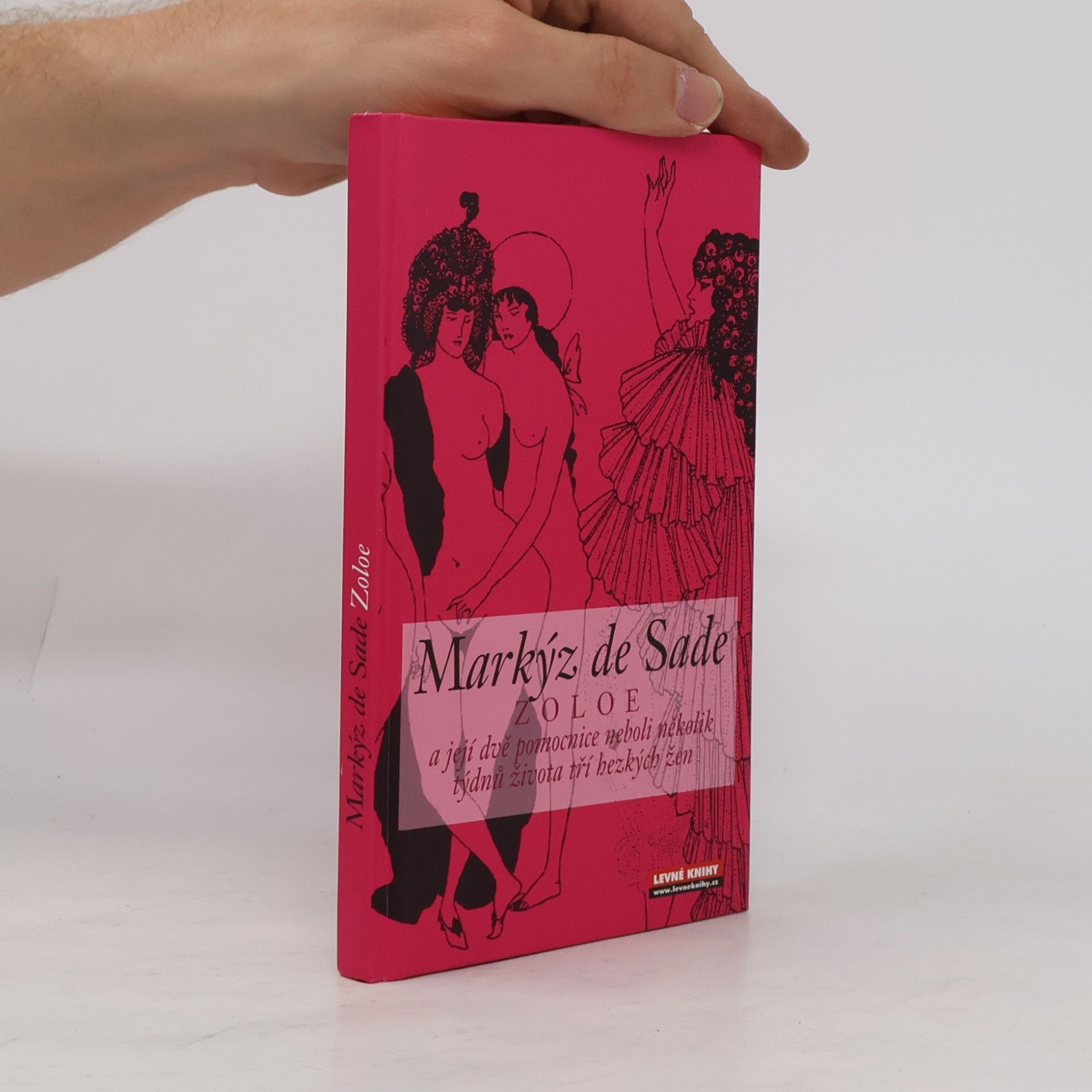 Donatien Alphonse François marquis de Sade Zoloe a její dvě pomocnice