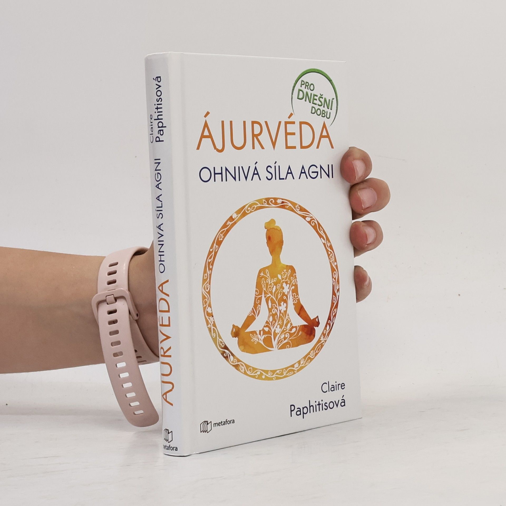 Claire Paphitis Ájurvéda: Ohnivá síla agni