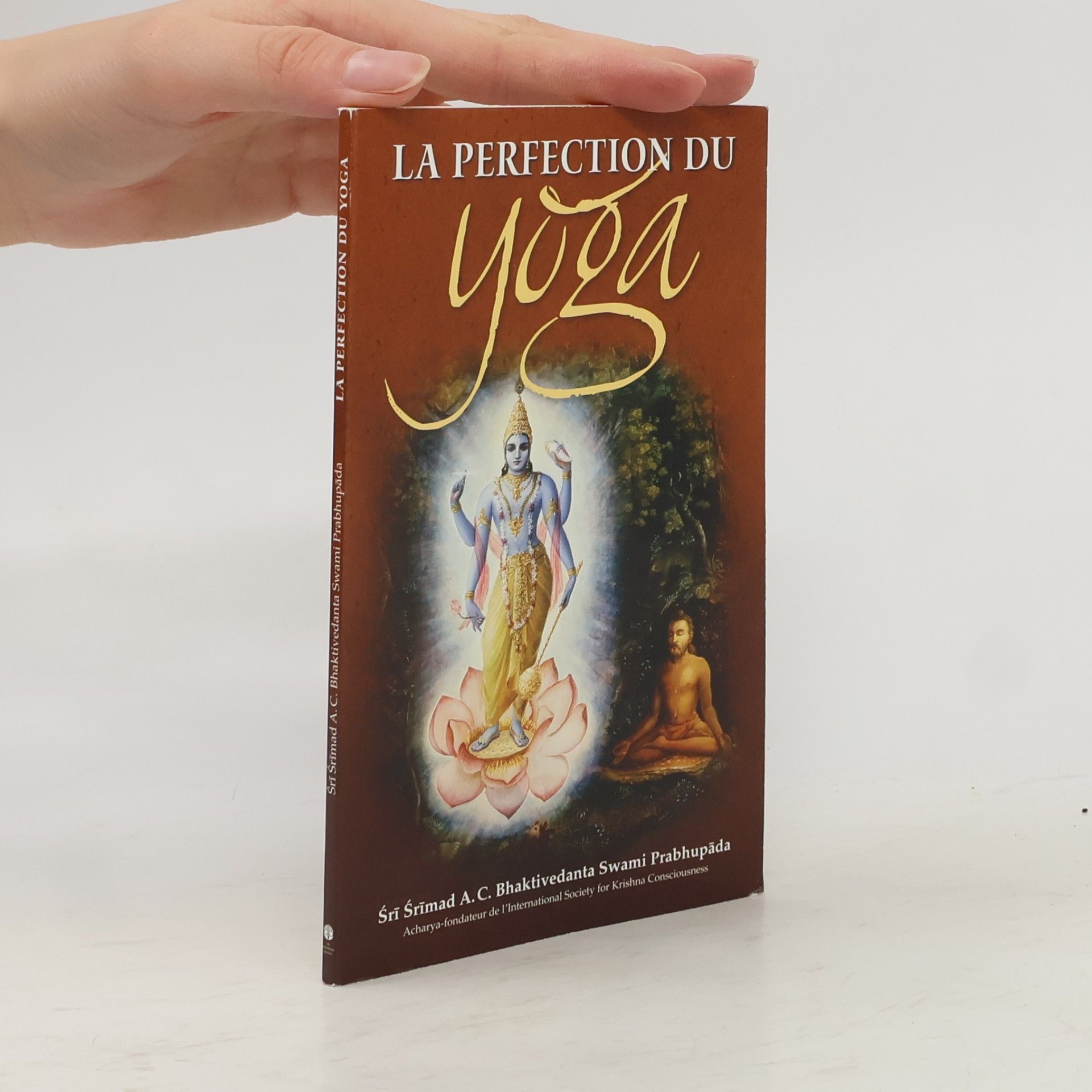 A.C. Bhaktivedanta Swami Prabhupada La Perfection du Yoga (en francais) 2015