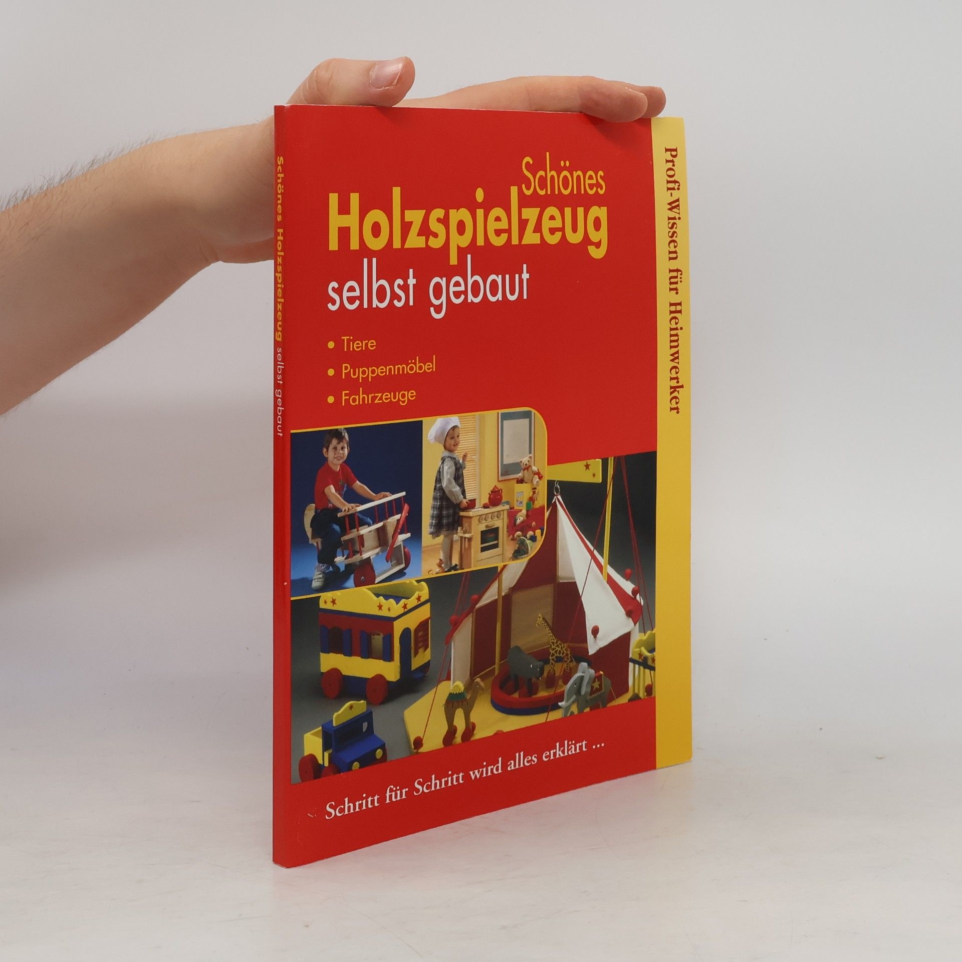 Ohne Schönes Holzspielzeug selbst gebaut. Tiere, Puppenmöbel, Fahrzeuge