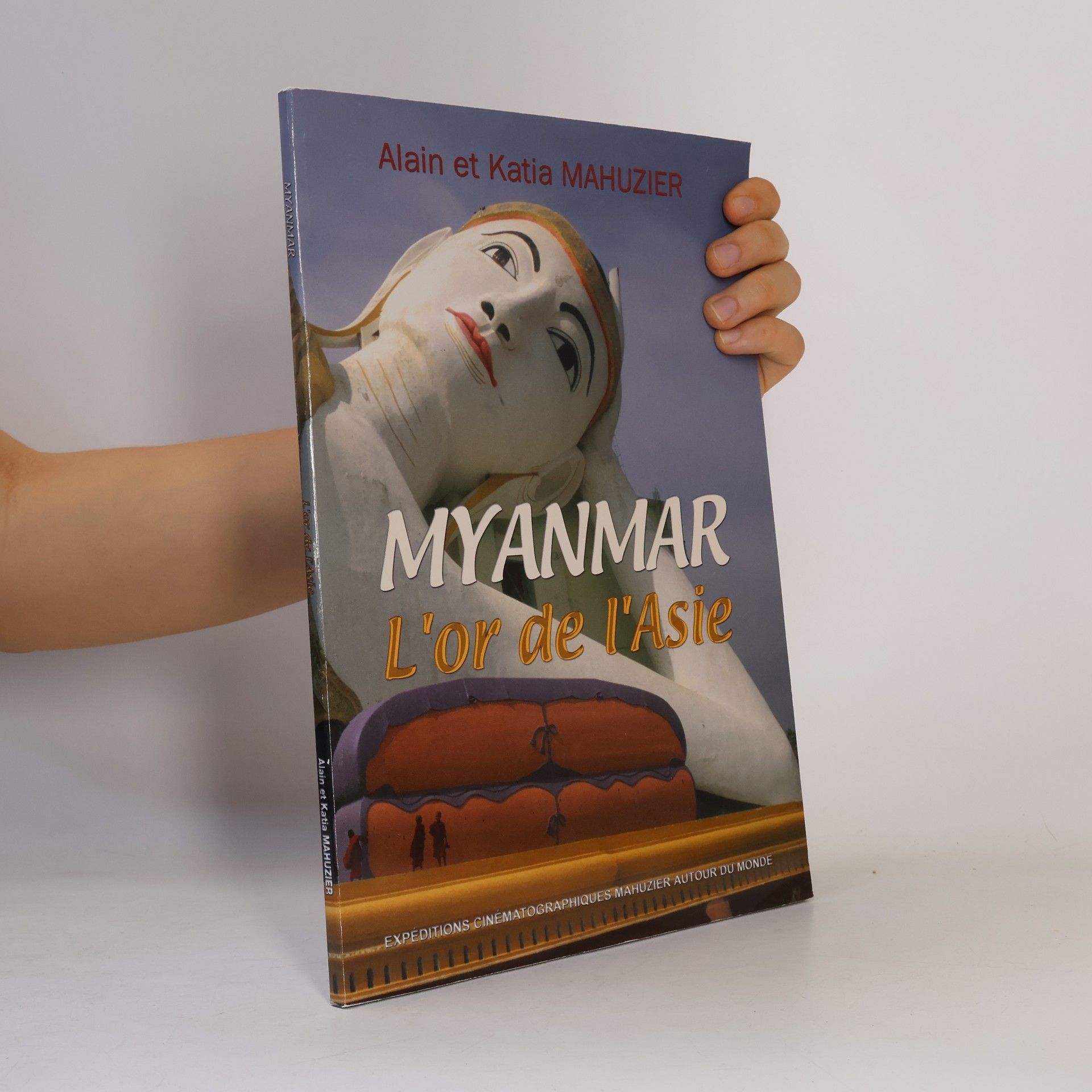 Katia Mahuzier Myanmar. L'or de l'Asie