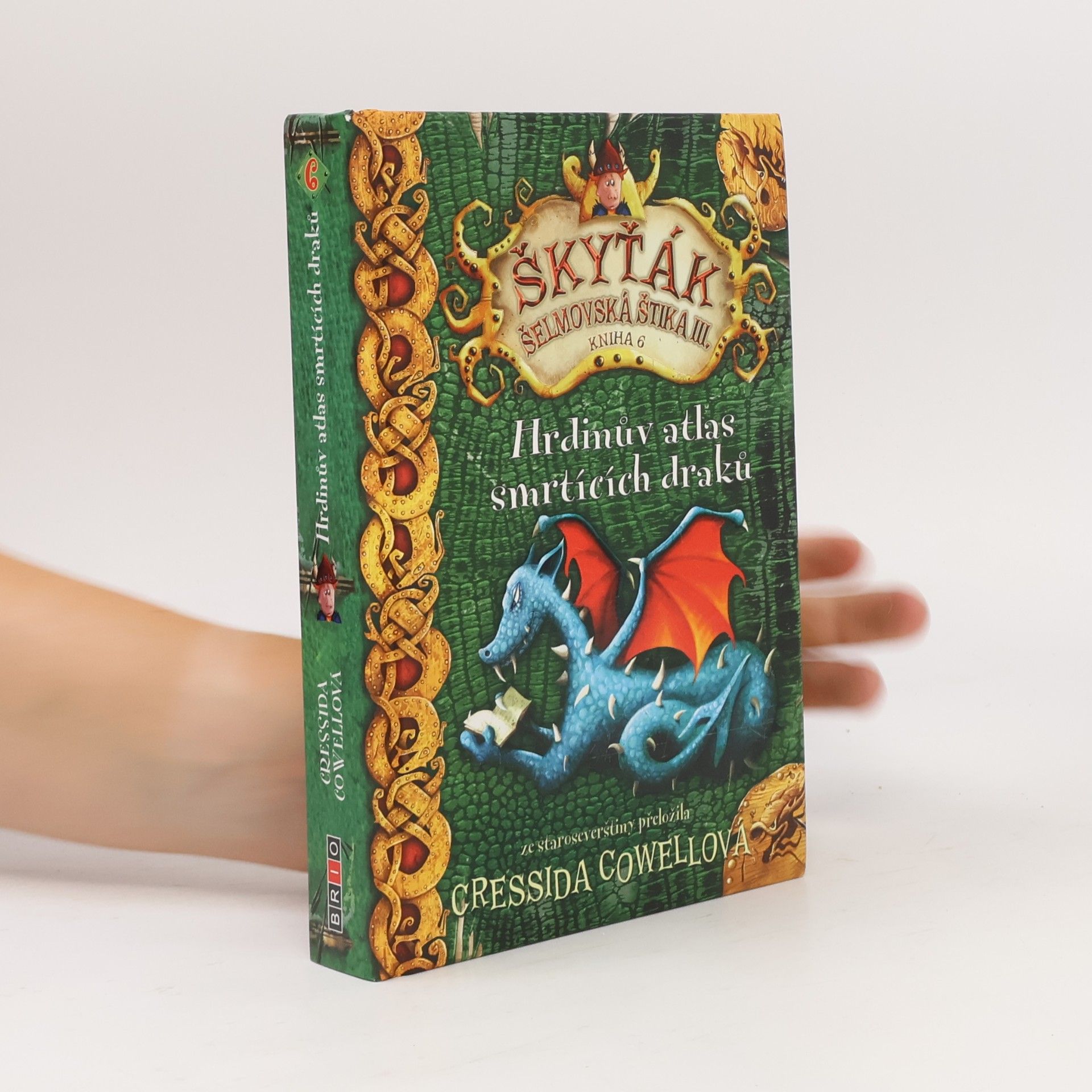 Cressida Cowell Škyťák Šelmovská Štika III. Kniha 6. Hrdinův atlas smrtících draků