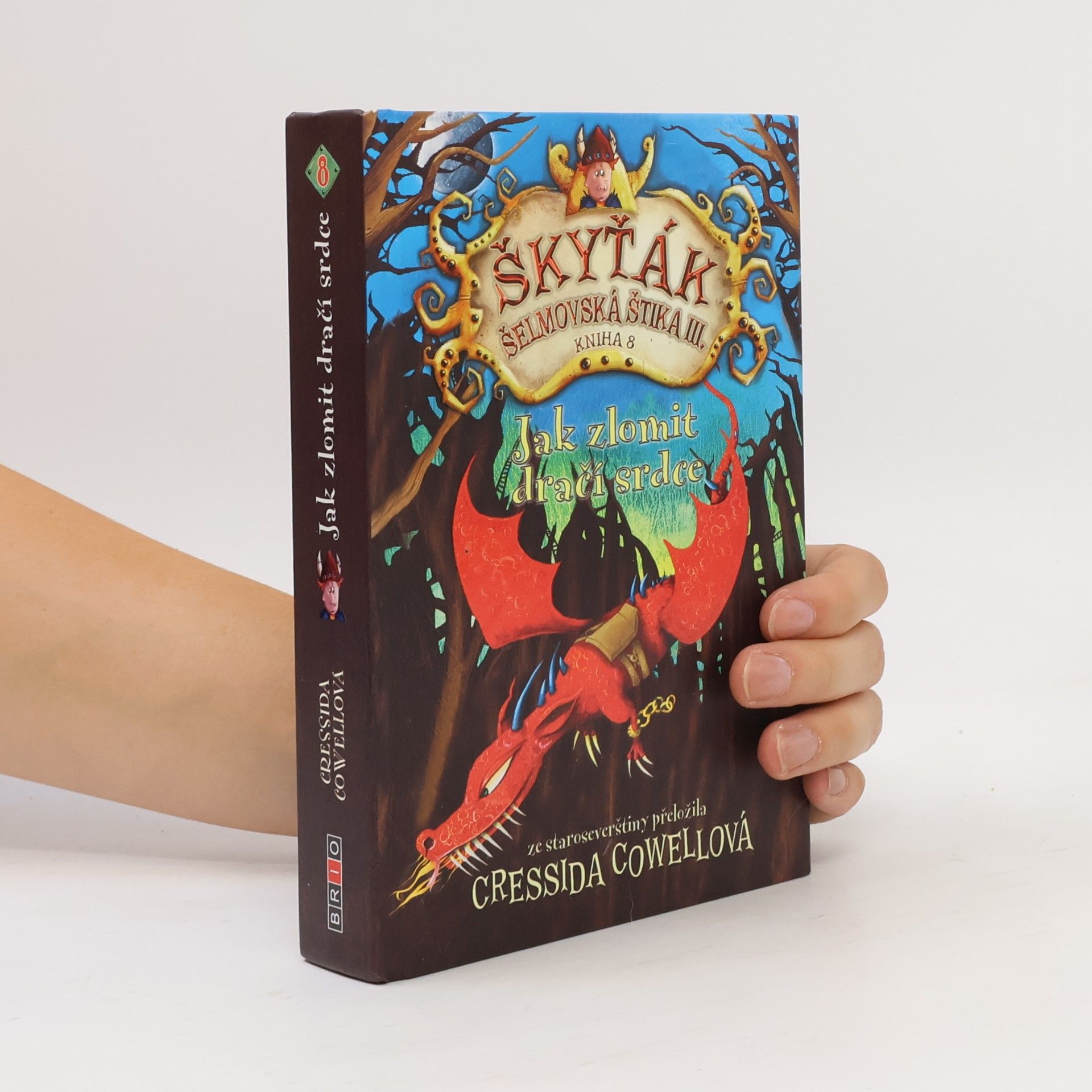 Cressida Cowell Škyťák Šelmovská Štika III. Kniha 8. Jak zlomit dračí srdce