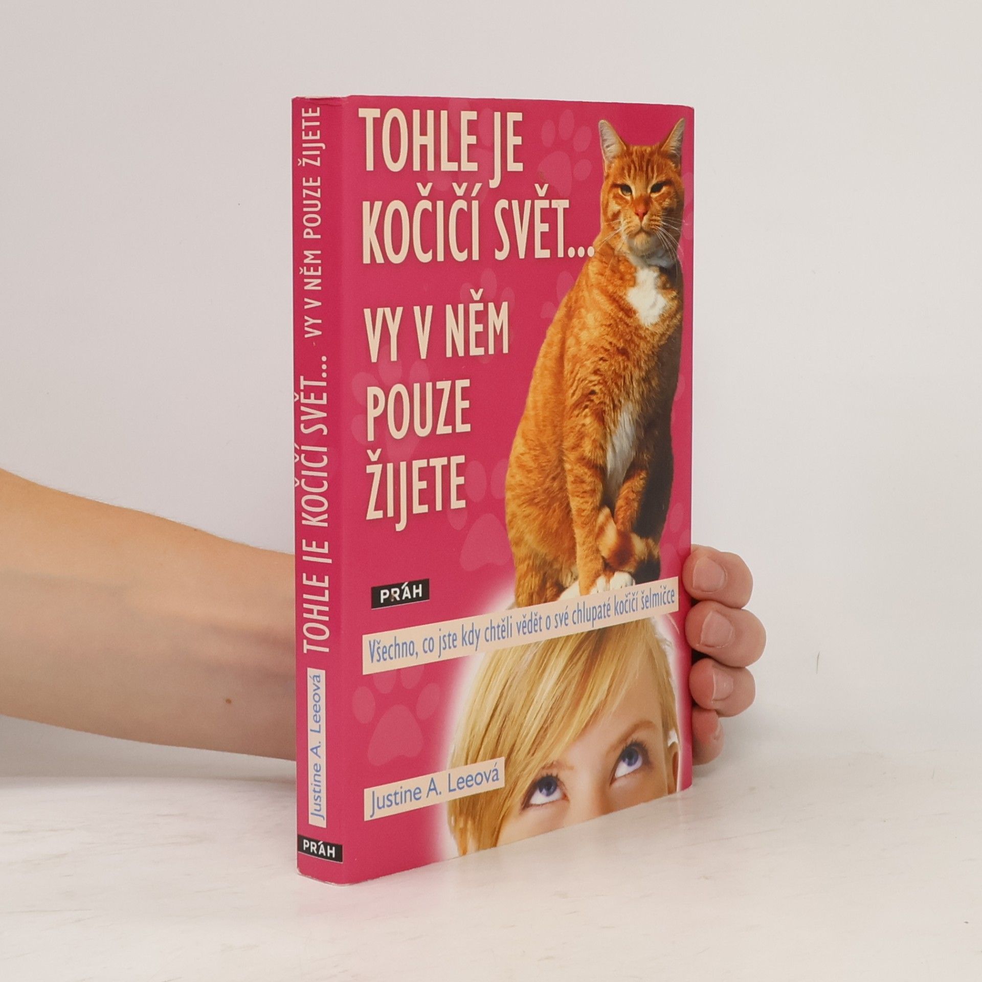 Justine A. Lee Tohle je kočičí svět... vy v něm pouze žijete
