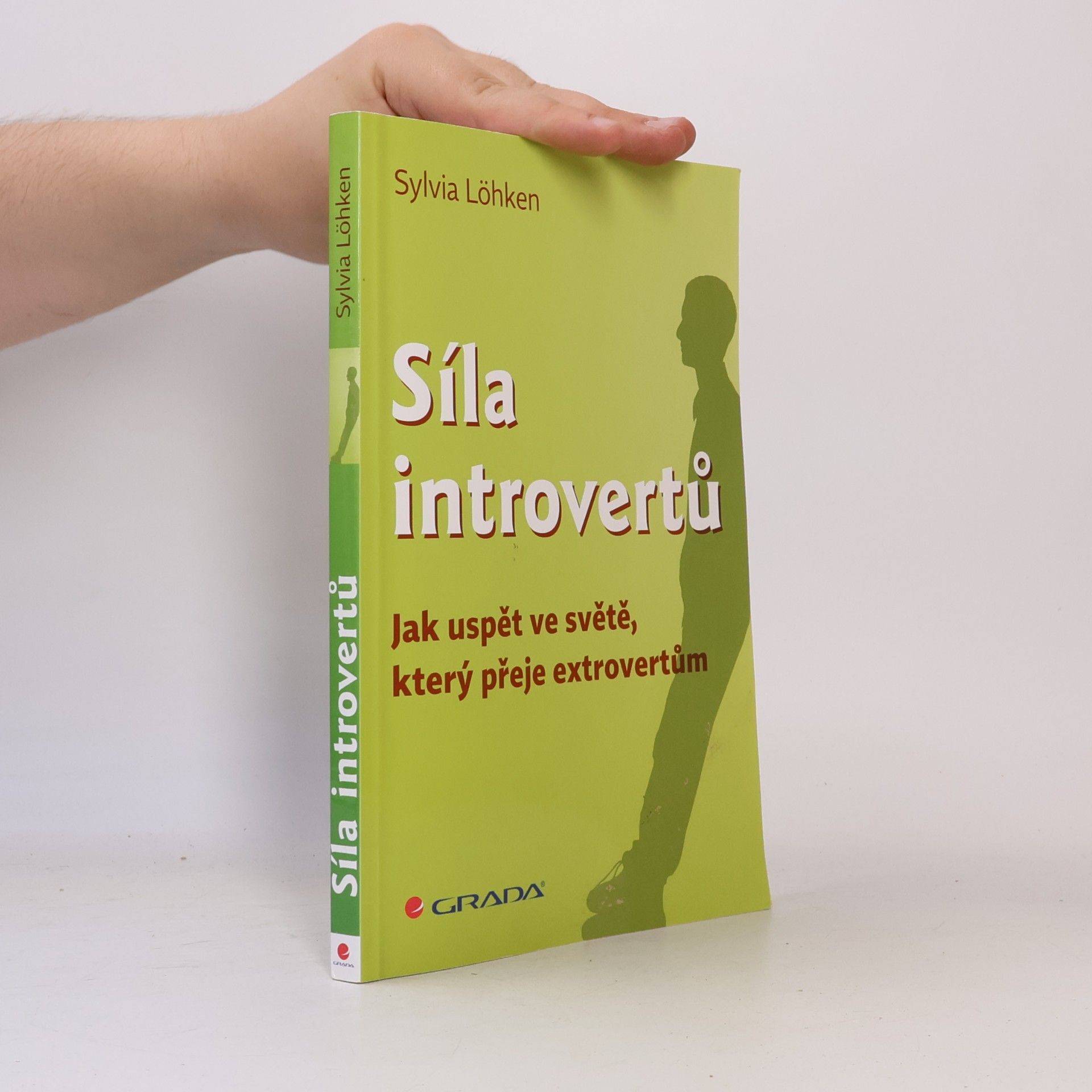 Sylvia Löhken Síla introvertů. Jak uspět ve světě, který přeje extrovertům