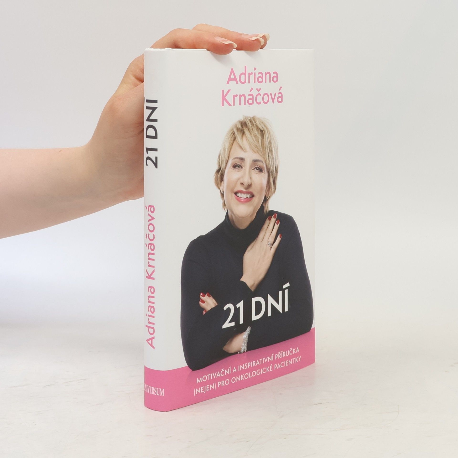 Adriana Krnáčová 21 dní : motivační a inspirativní příručka (nejen) pro onkologické pacientky