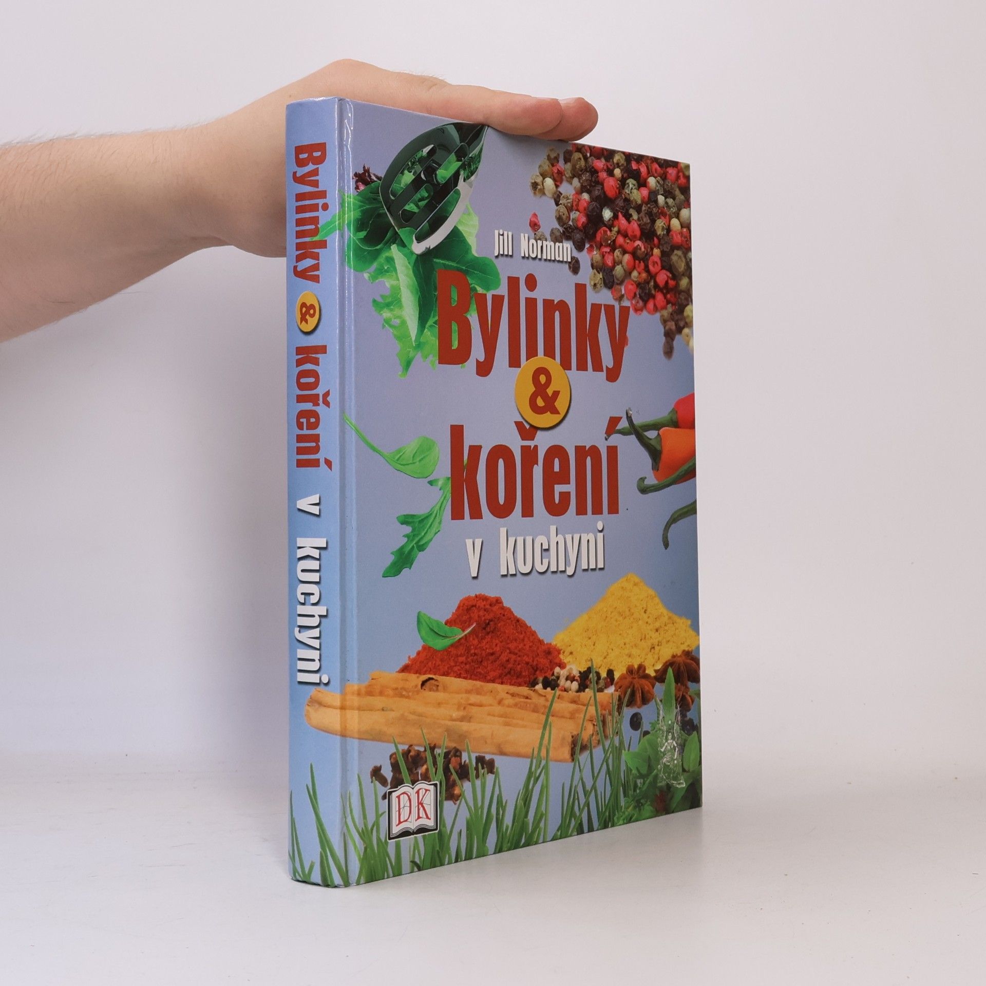 Jill Norman Bylinky a koření v kuchyni