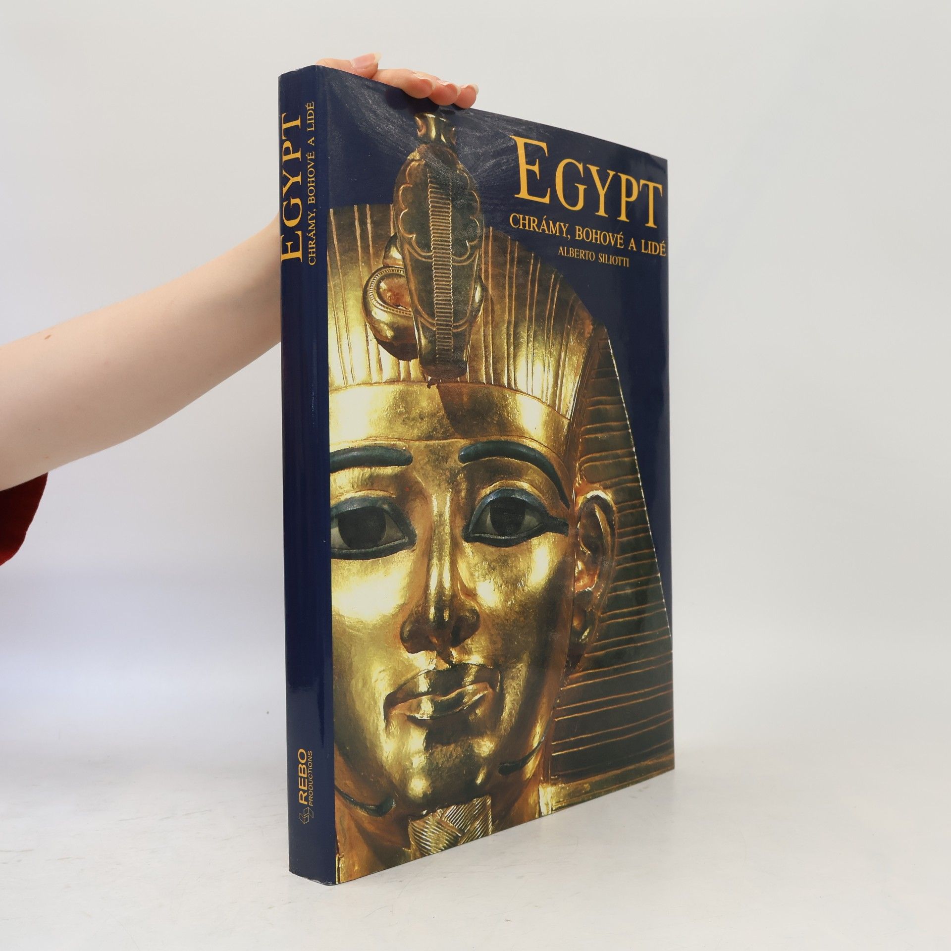 Alberto Siliotti Egypt. Chrámy, bohové a lidé