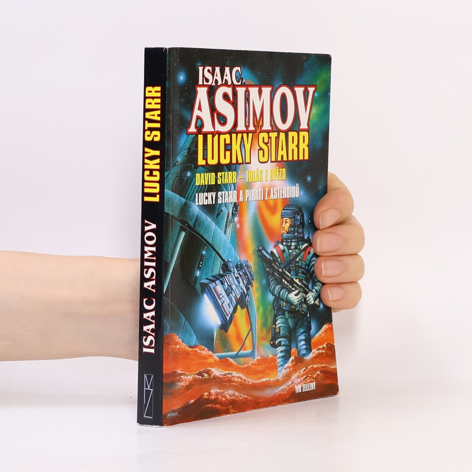 Isaac Asimov Lucky Starr. David Starr - Tulák z hvězd. Lucky Starr a piráti z asteriodů