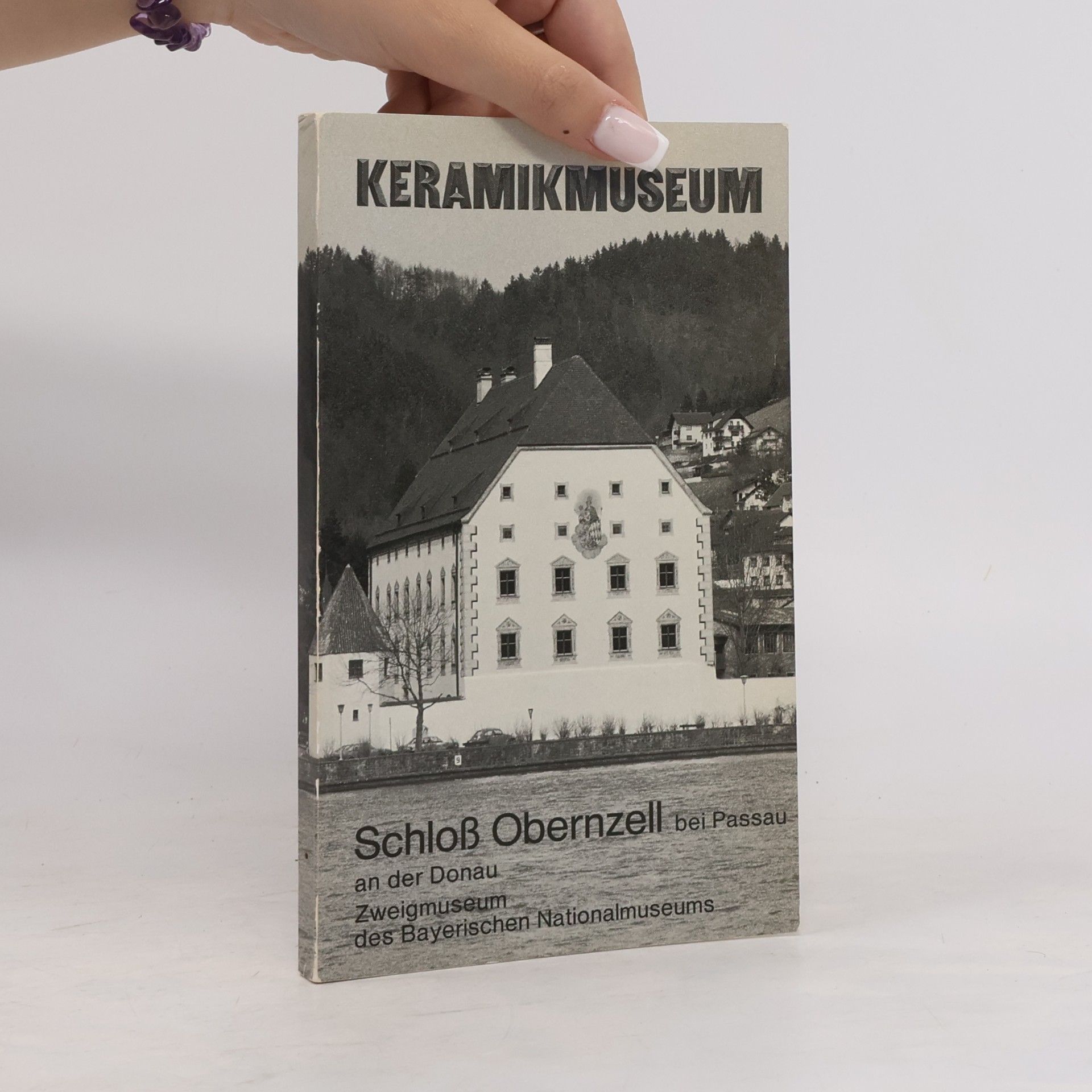 Autorenkollektiv Handbuch und Führer zum Keramikmuseum Schloß Obernzell bei Passau an der Donau